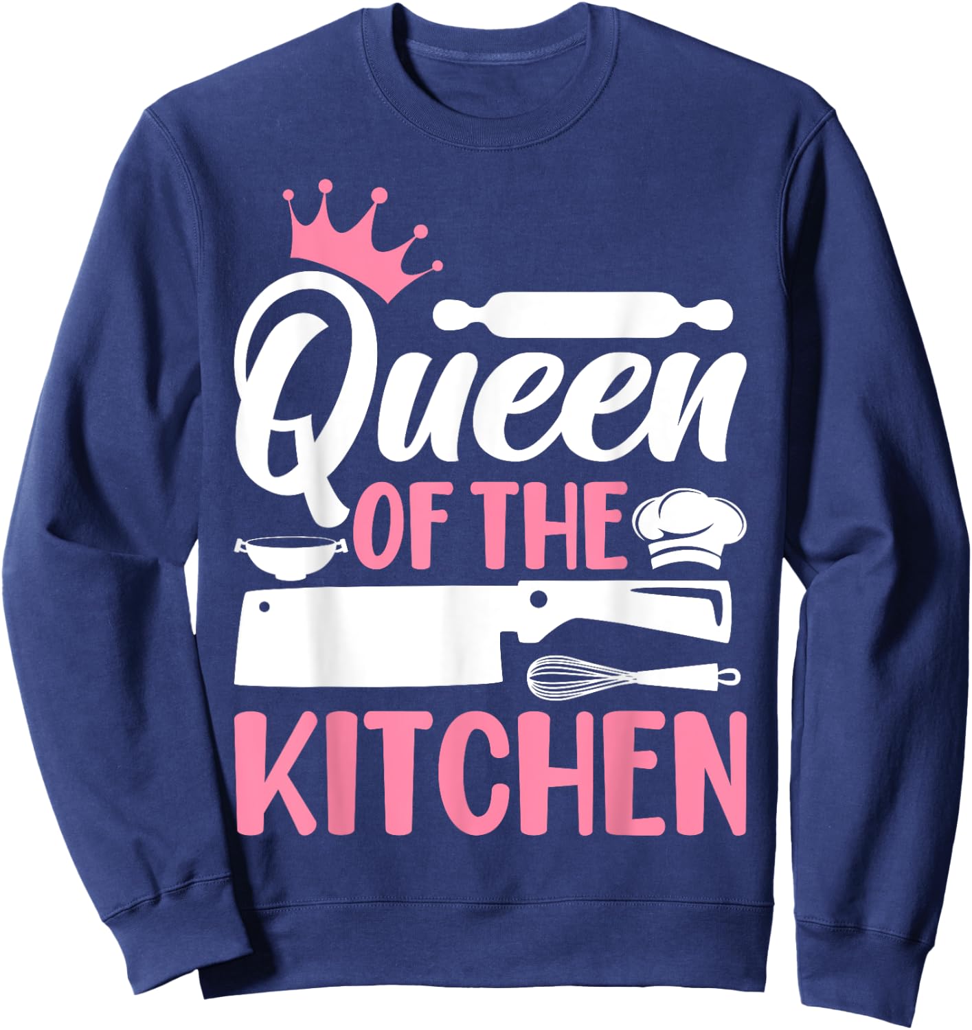 Chef Cook Cooking Woman Queen Of The Kitchen Sweatshirt - Sweatshirt | Navy