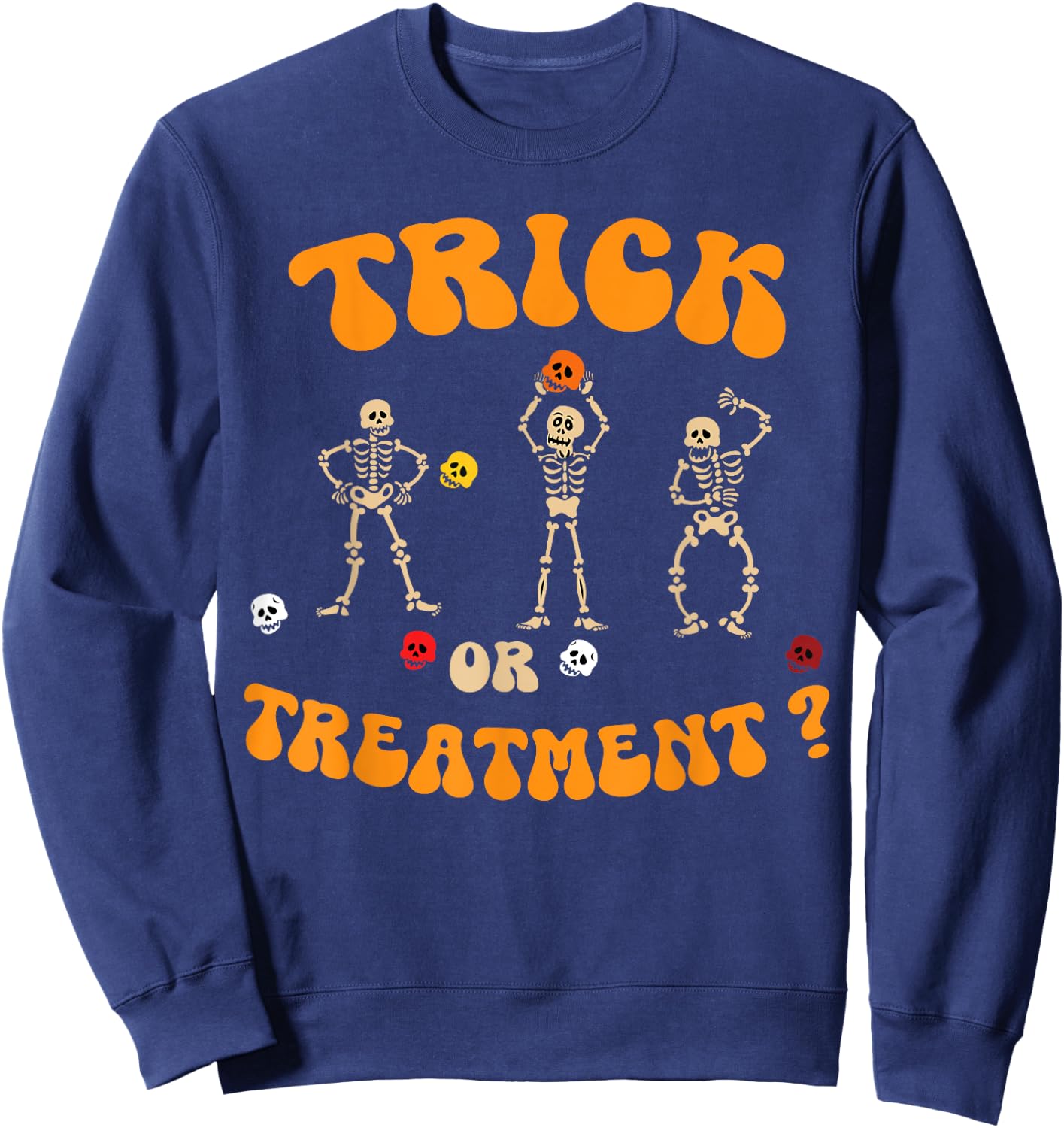 Trick Or Treatment Physical Therapy Skeleton PT Halloween Sweatshirt - Sweatshirt | Navy