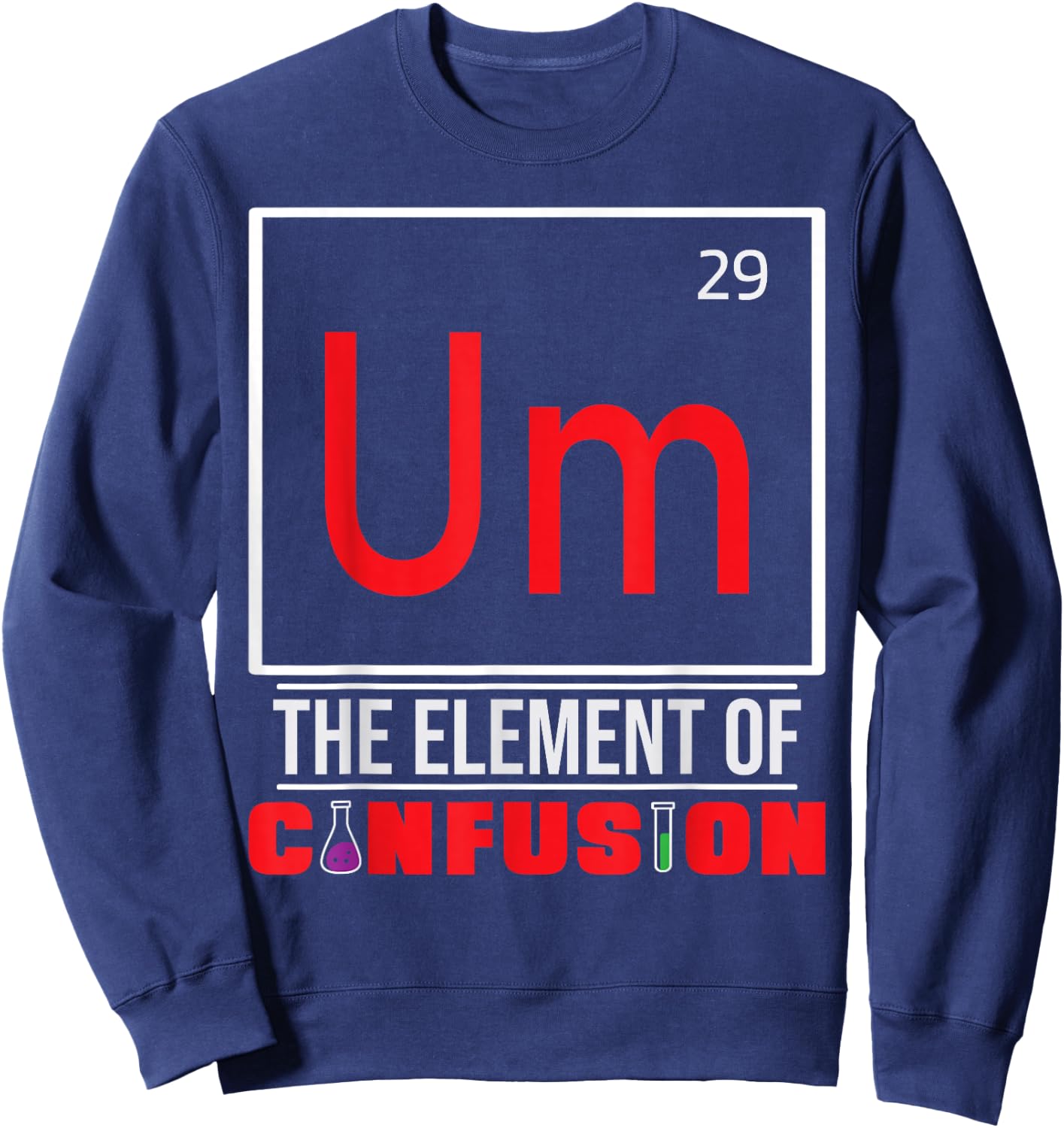 Funny Science Chemistry Chemistry Sweatshirt - Sweatshirt | Navy