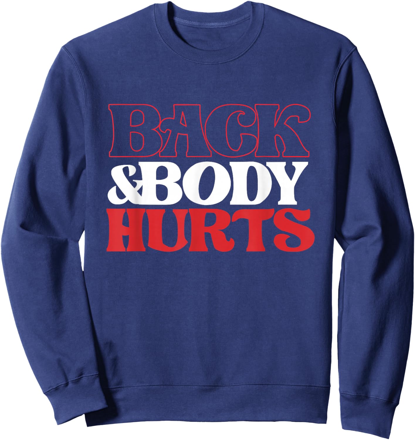 Back & Body Hurts | Fitness | Tired Overworked Sweatshirt - Sweatshirt | Navy