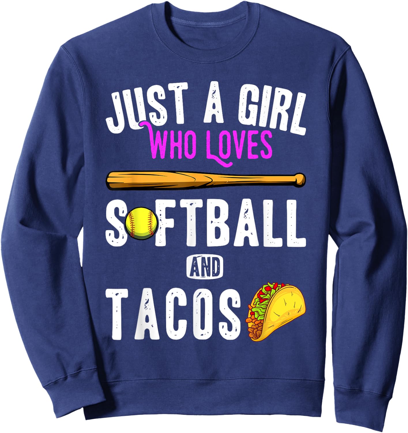 Just a girl who loves tacos and softball kids funny saying Sweatshirt - Sweatshirt | Navy