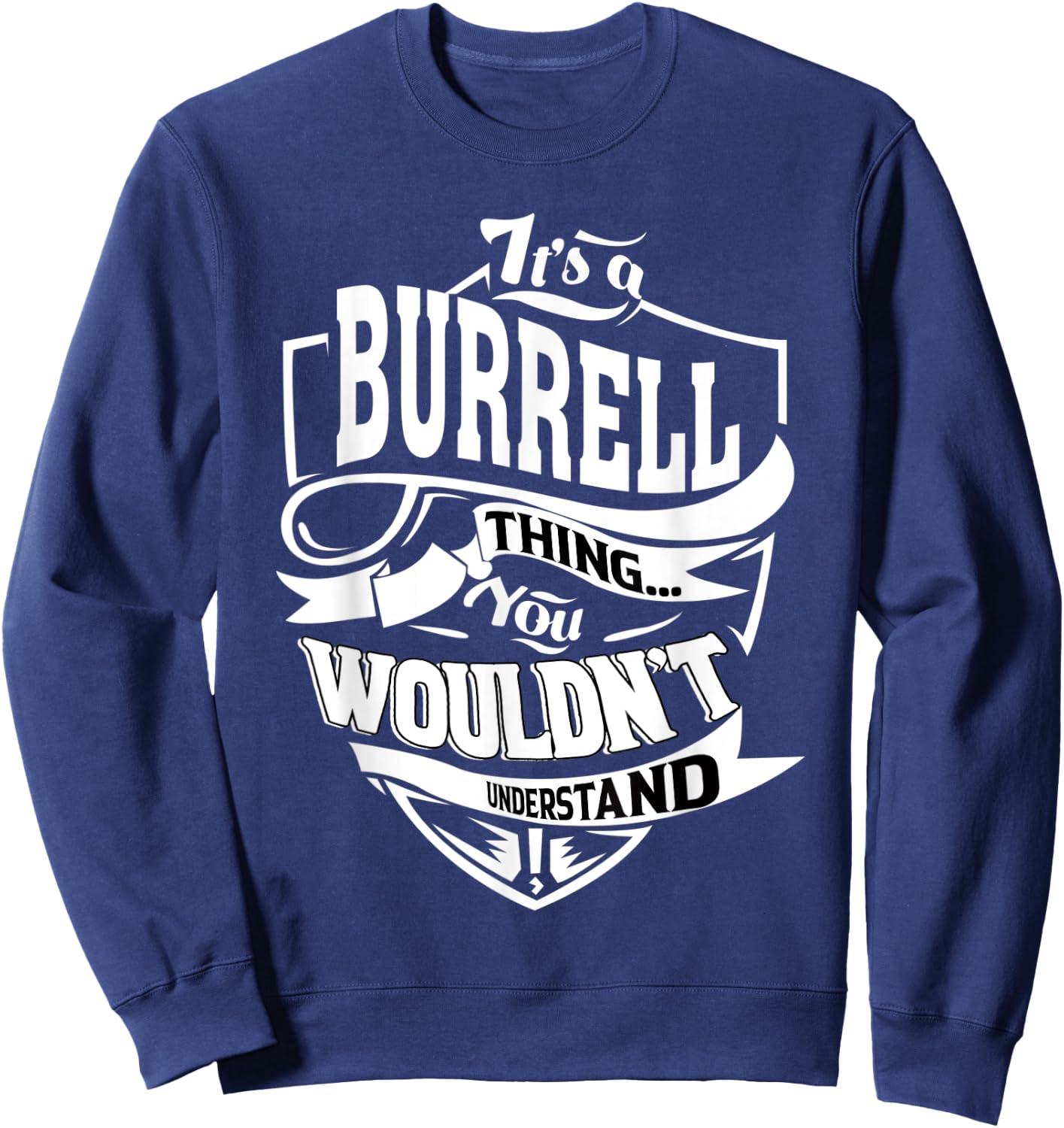 It's a BURRELL Thing Gifts Sweatshirt - Sweatshirt | Navy