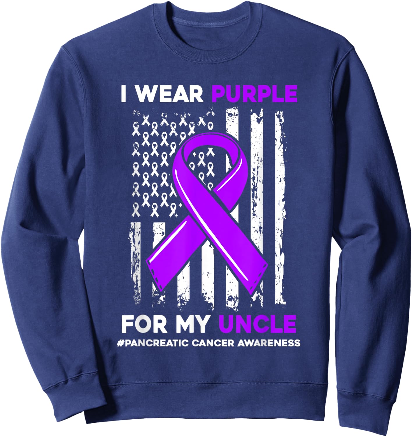 I Wear Purple For My Uncle Pancreatic Cancer Awareness Sweatshirt - Sweatshirt | Navy