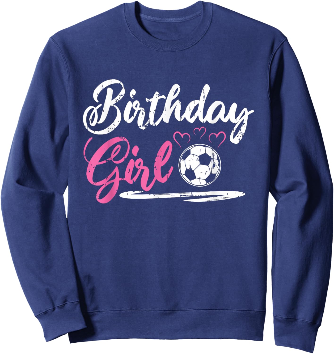 Cool Soccer Birthday Girl Sweatshirt - Sweatshirt | Navy