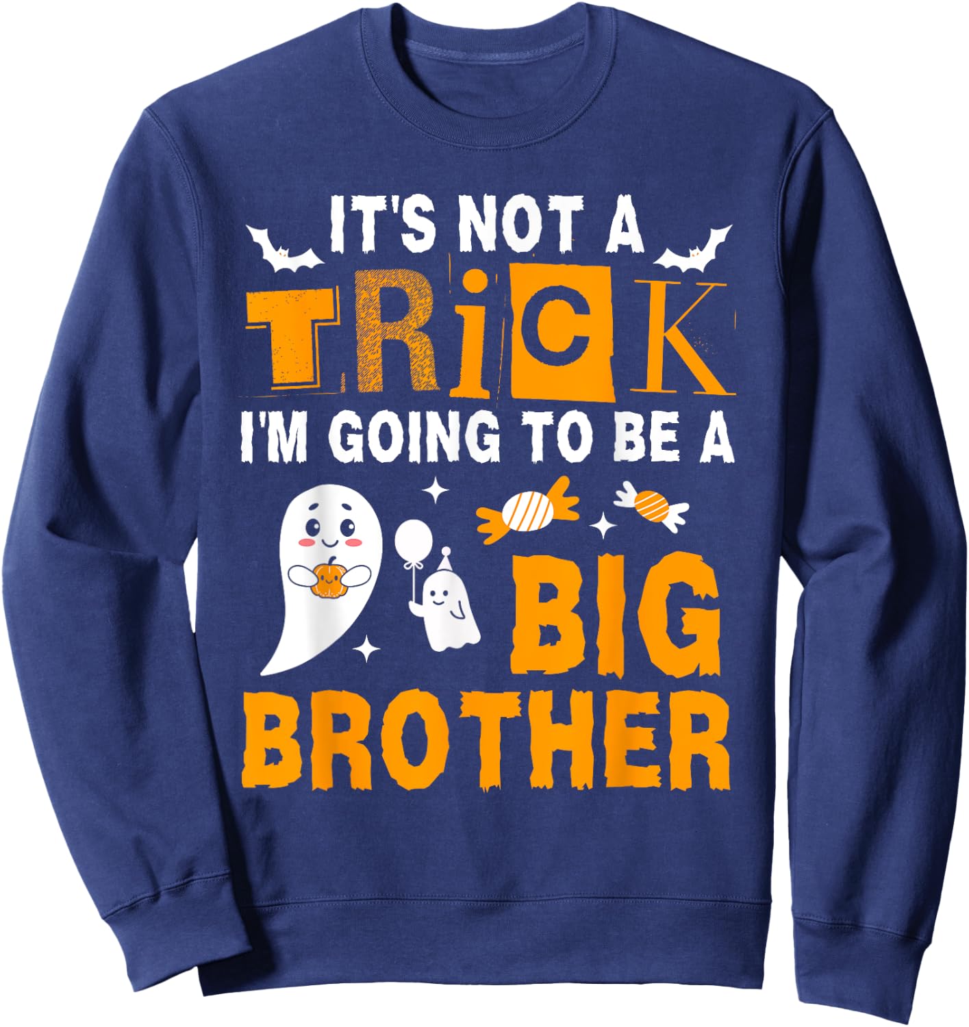 It's Not A Trick I'm Going To Be A Big Brother Halloween Sweatshirt - Sweatshirt | Navy