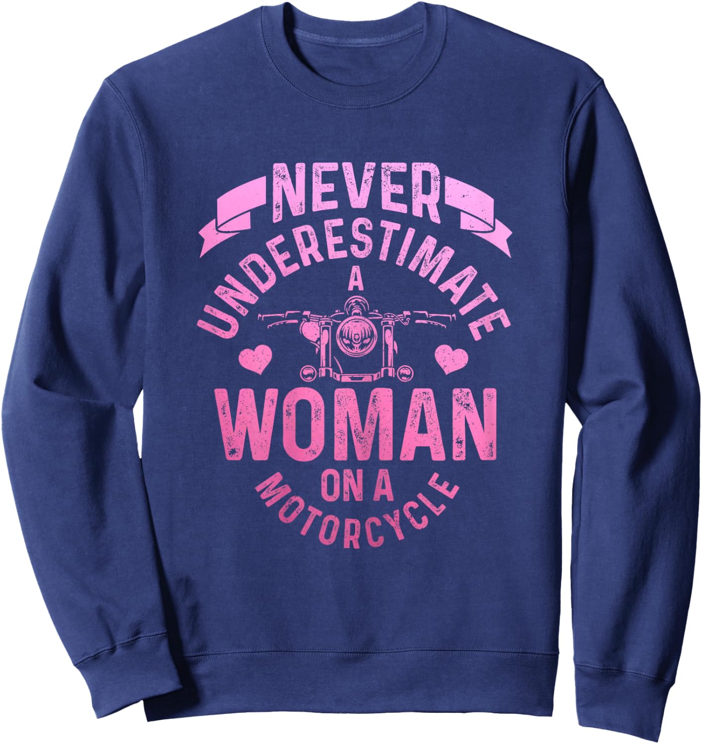 Never Underestimate A Woman Motorcycle Funny Biker Girl Sweatshirt - Sweatshirt | Navy