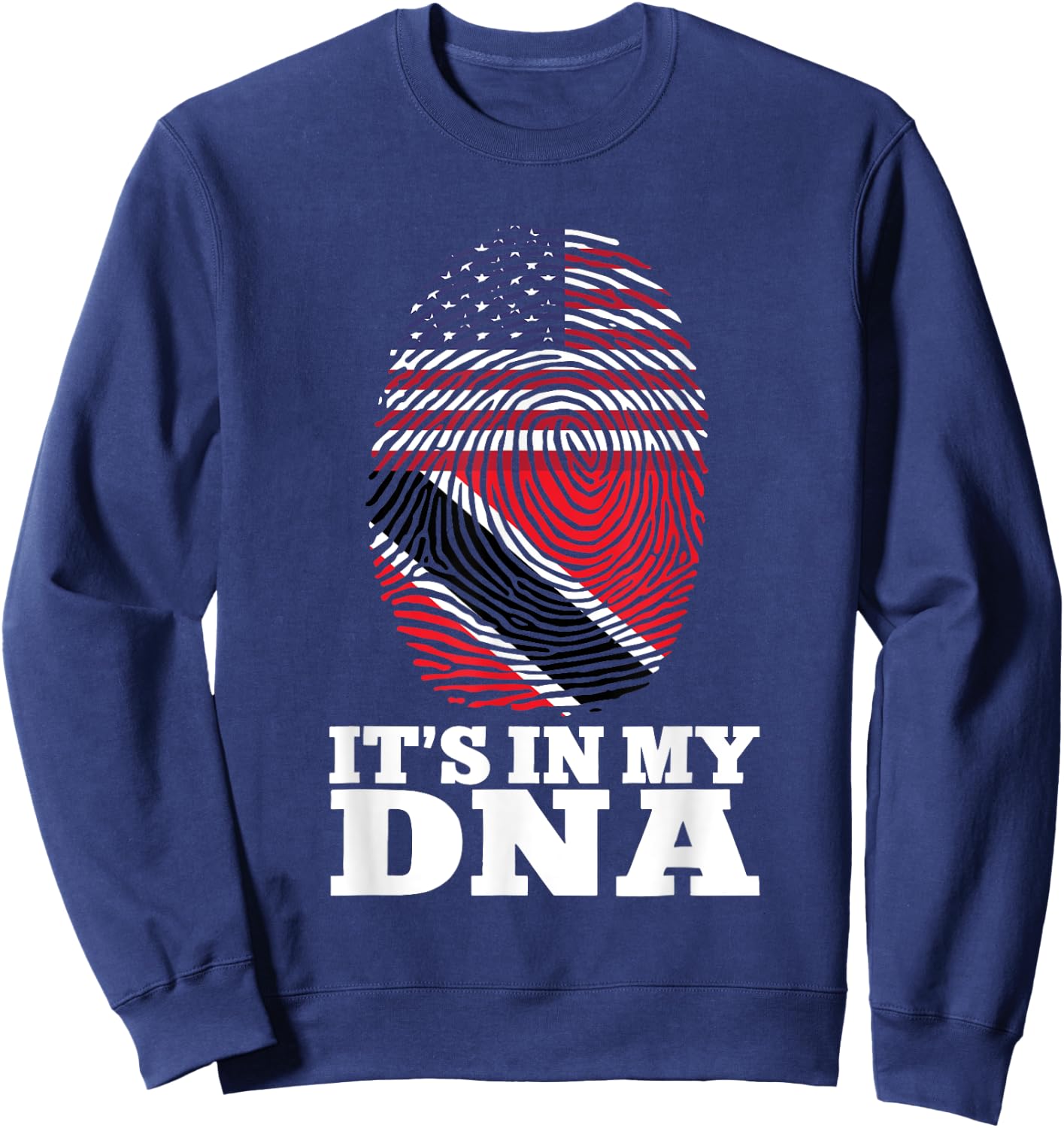 American Flag Trinidad And Tobago It's In My DNA Women Men Sweatshirt - Sweatshirt | Navy