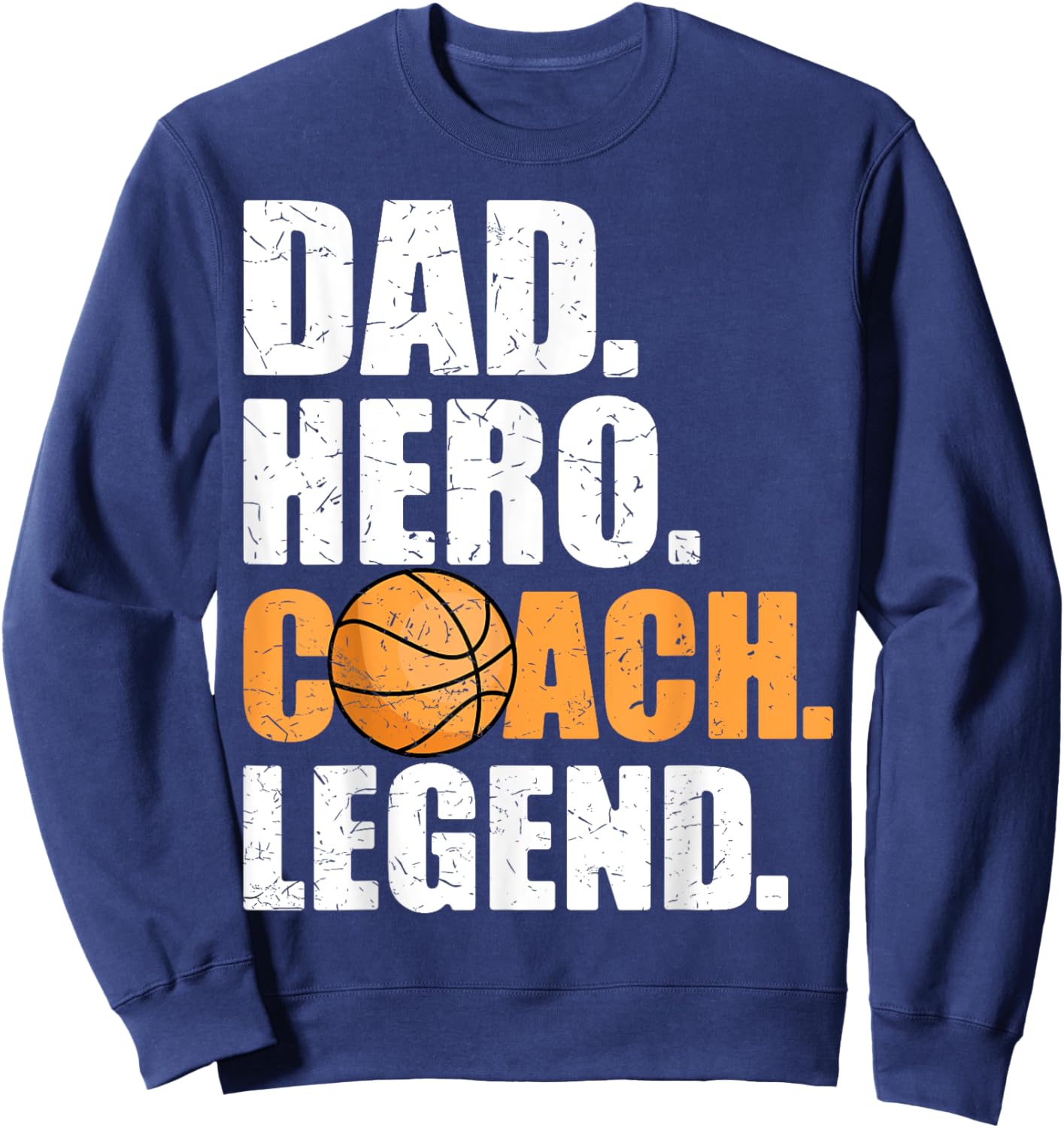 Dad Hero Coach Legend Father Papa Daddy Basketball Coach Sweatshirt - Sweatshirt | Navy