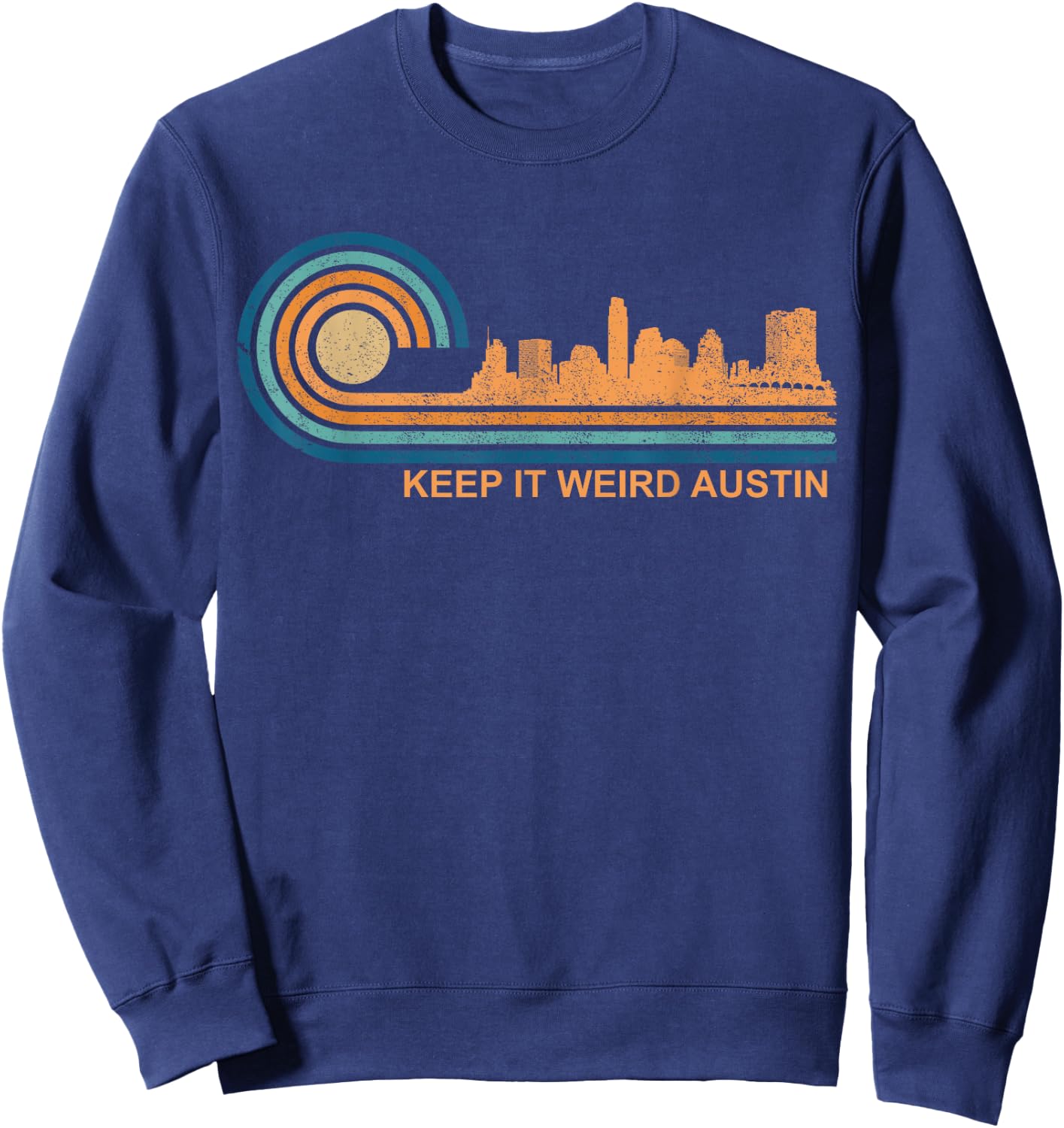 Keep It Weird Austin Texas Skyline Retro Austin Sweatshirt - Sweatshirt | Navy