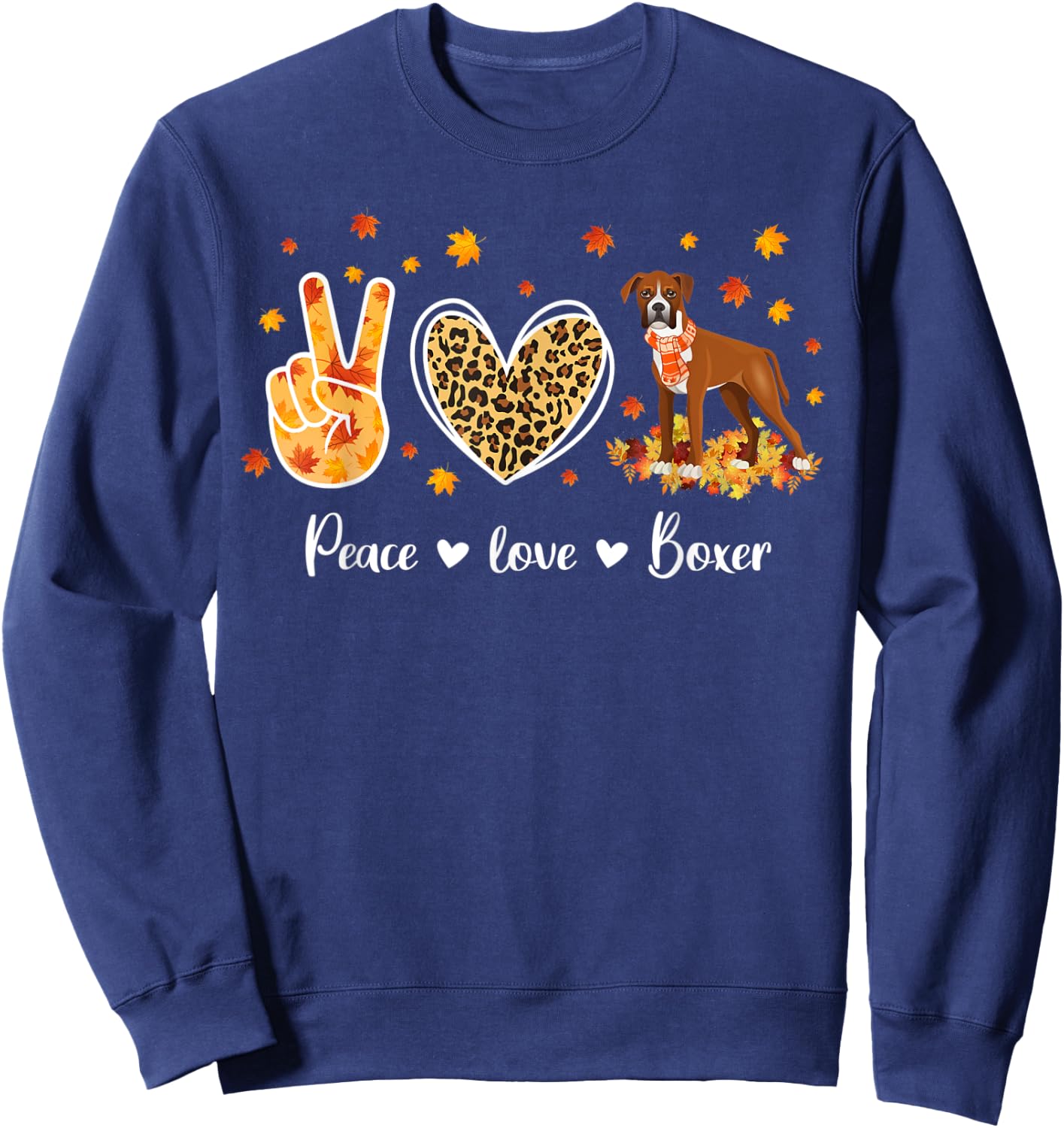 Peace Love Boxer Dog Breed Funny Fall Leaves Thanksgiving Sweatshirt - Sweatshirt | Navy