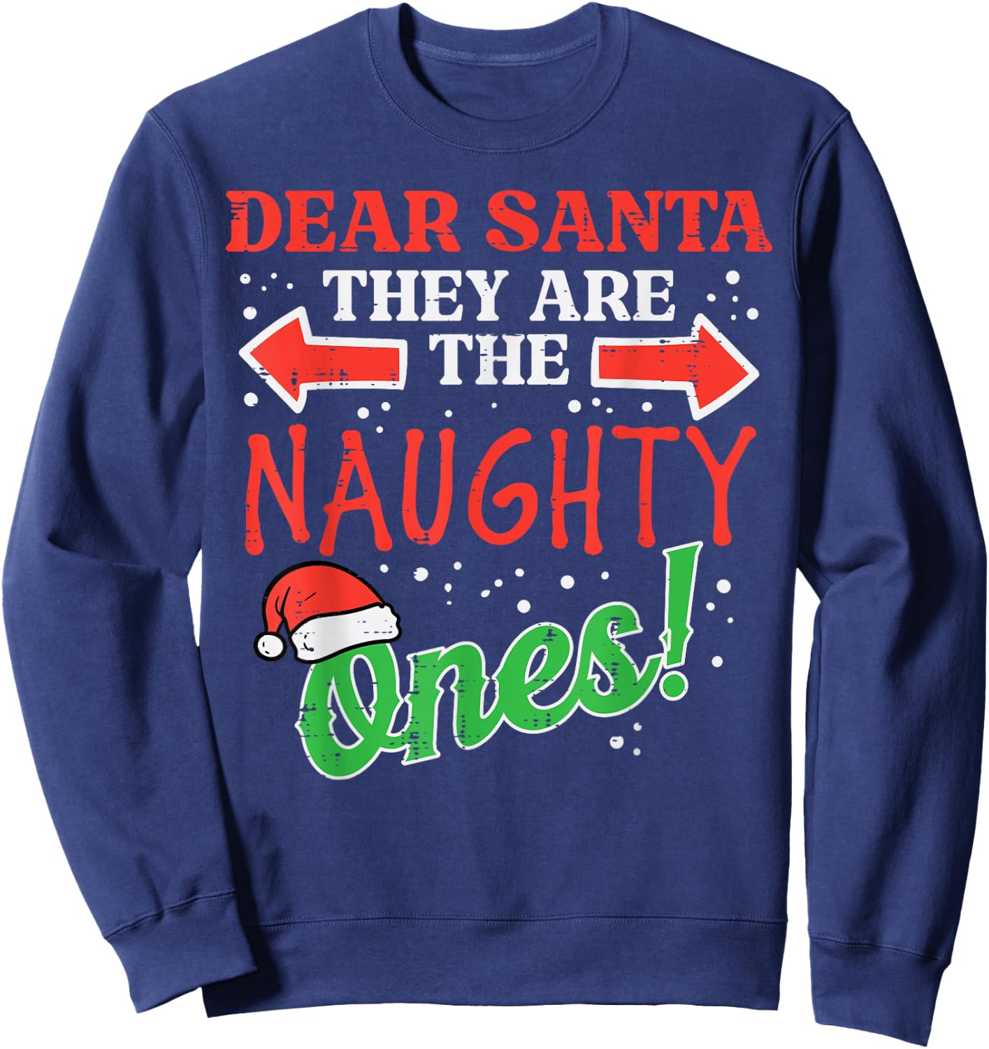 Dear Santa They Naughty Ones Christmas Xmas Men Women Kids Sweatshirt - Sweatshirt | Navy
