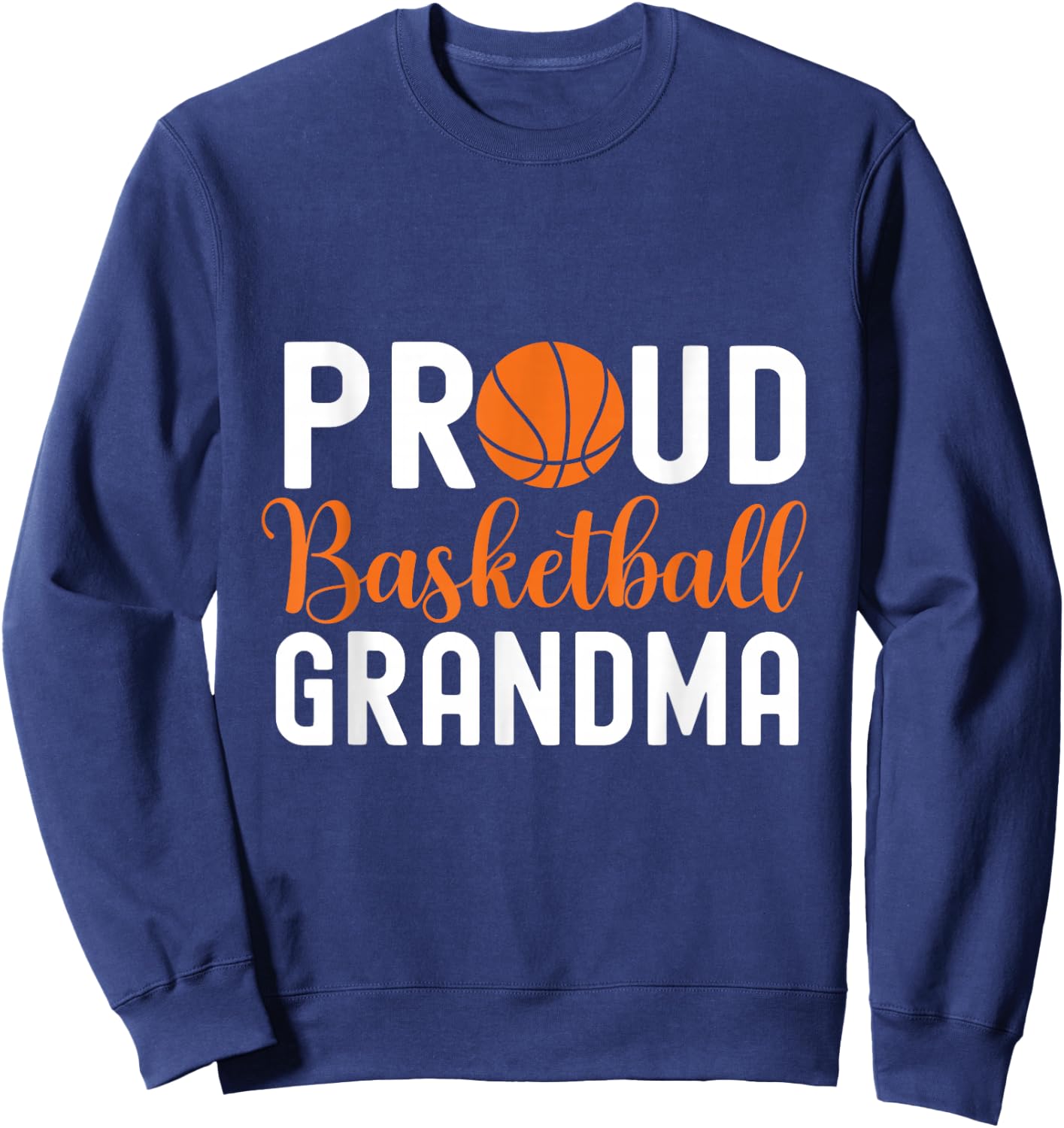 Basketball Grandma Design Lr Proud Basketball Grandma -Adults Black Basketball Small Sweatshirt - Sweatshirt | Navy