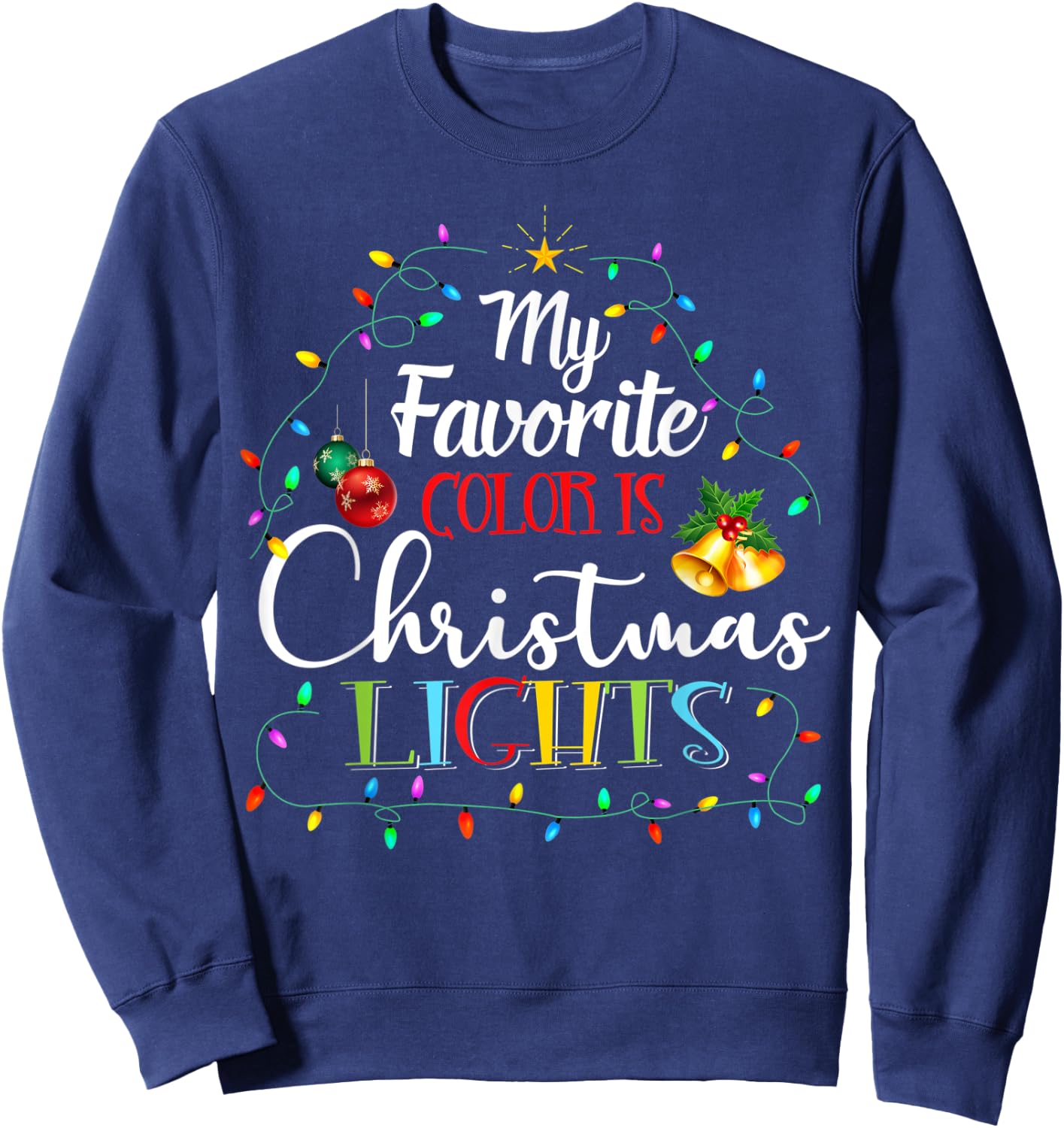 My Favorite Color Is Christmas Lights Xmas Pajamas Family Sweatshirt - Sweatshirt | Navy