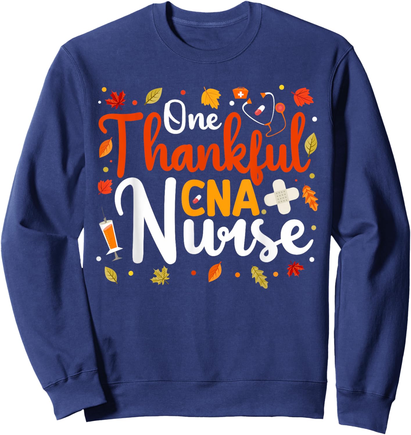One Thankful CNA Nurse Thanksgiving Scrub Top Fall Women Men Sweatshirt - Sweatshirt | Navy