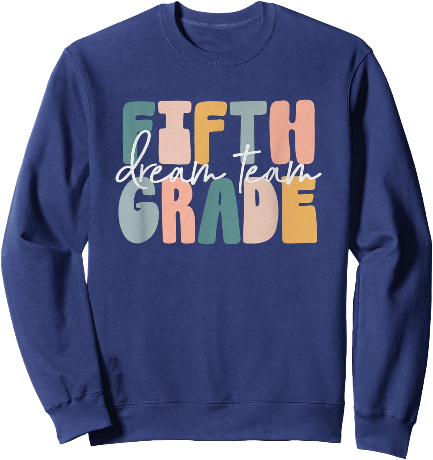 Retro Fifth Grade Dream Team Groovy Teacher Back to School Sweatshirt - Sweatshirt | Navy
