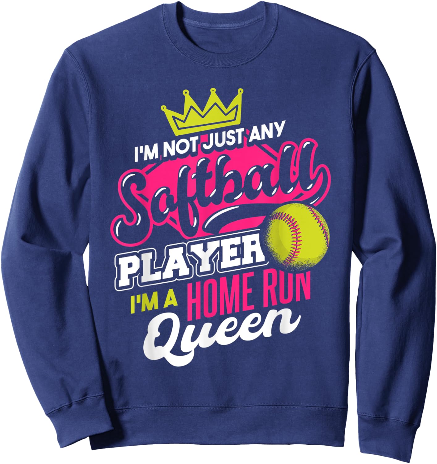 I'm A Home Run Queen | Women Softball Sweatshirt - Sweatshirt | Navy