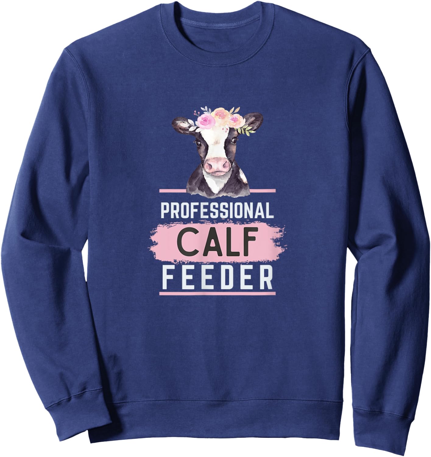 Professional Calf Feeder - Fun Farming Sweatshirt - Sweatshirt | Navy