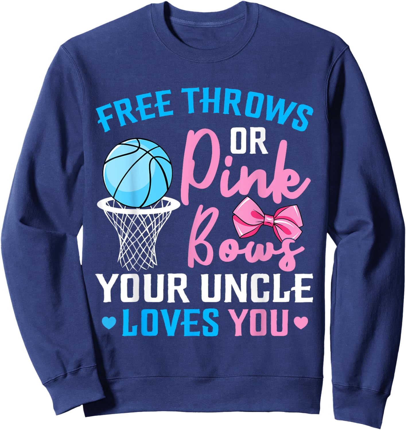 Free Throws or Pink Bows Uncle Loves You Gender Reveal Sweatshirt - Sweatshirt | Navy
