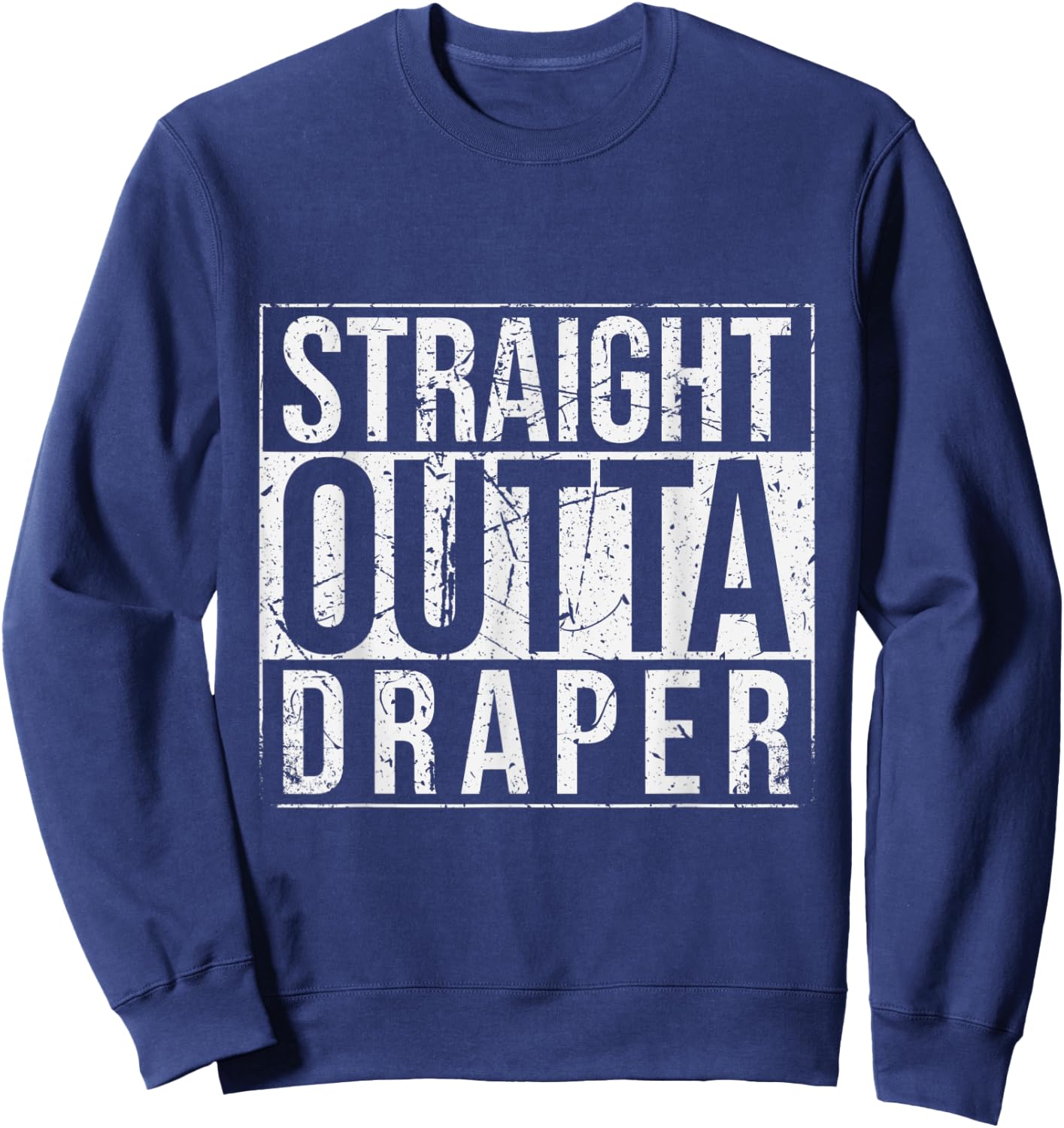 Straight Outta Draper Vintage Sweatshirt - Sweatshirt | Navy