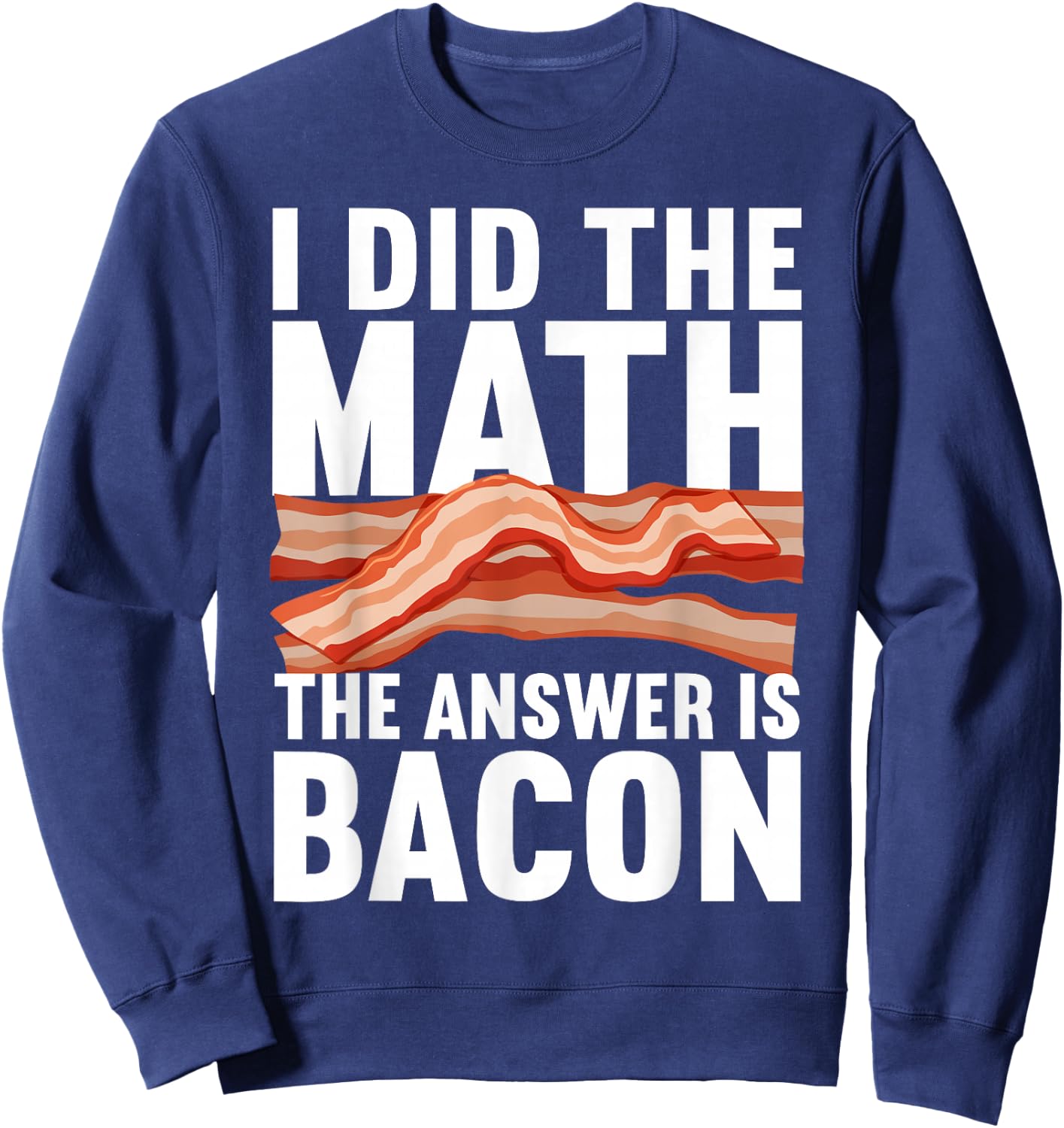 Best Bacon Art Women Food Pork Meat Bacon Lovers Sweatshirt - Sweatshirt | Navy