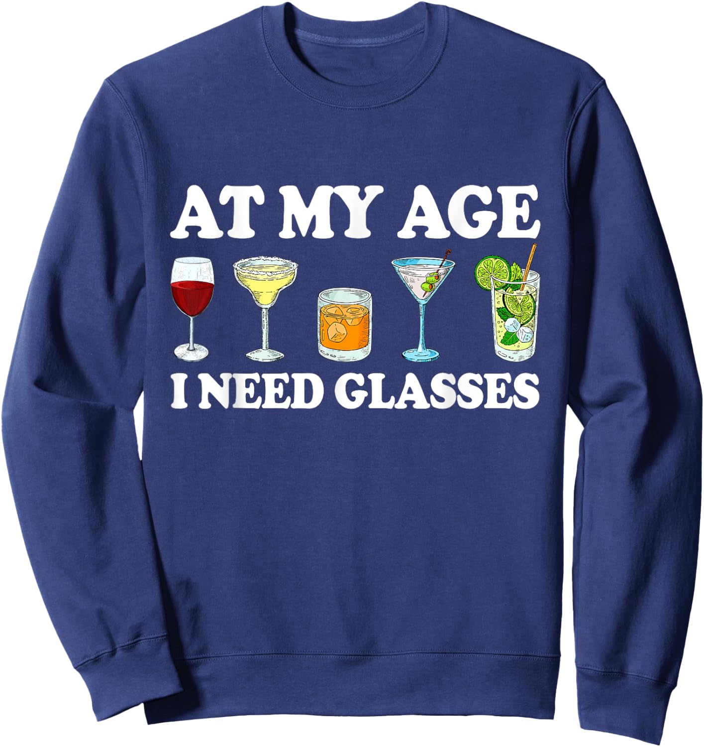 At My Age I Need Glasses Drinking Lovers Matching Family Sweatshirt - Sweatshirt | Navy