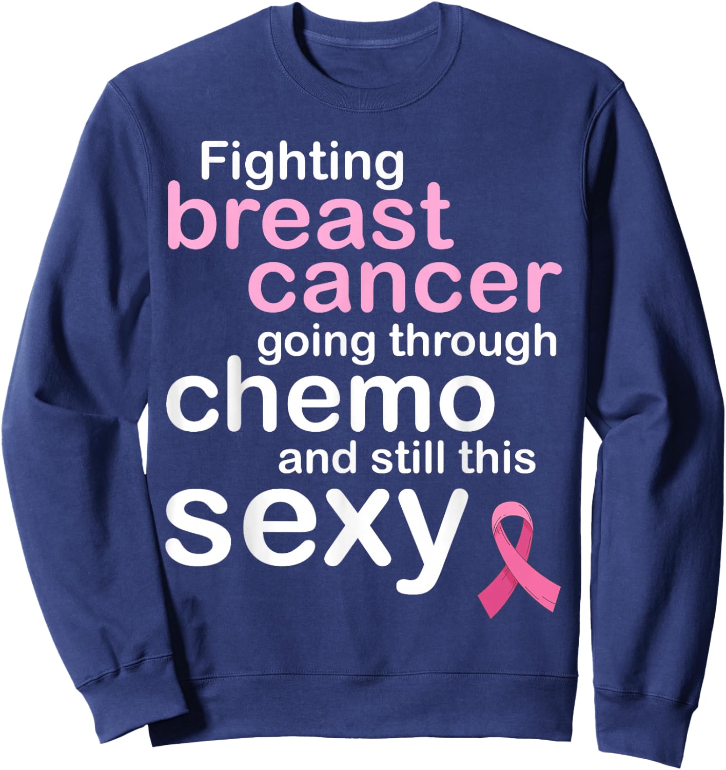 Fighting Breast Cancer Meme for Chemo Patients | Funny Sweatshirt - Sweatshirt | Navy