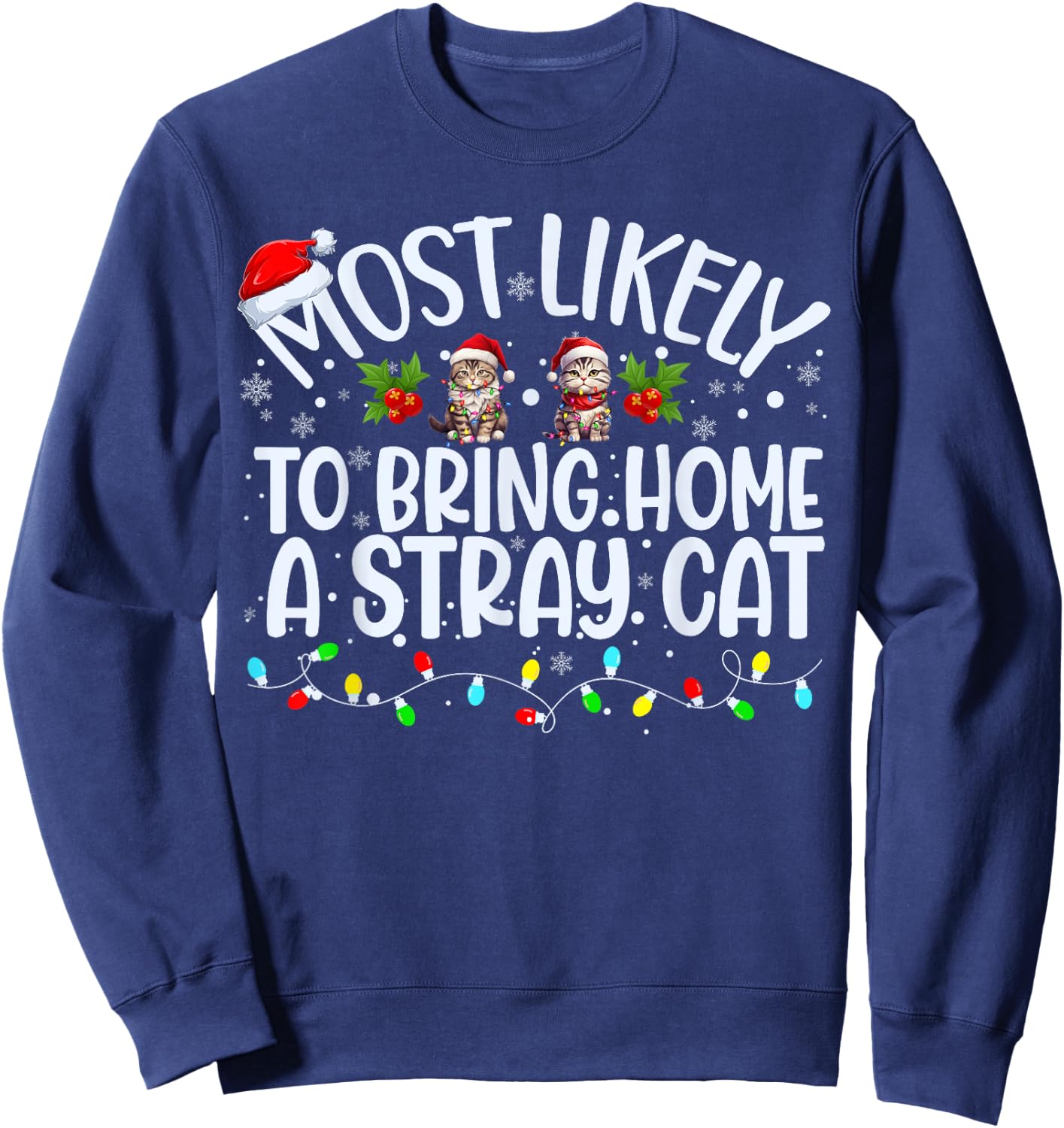 Most Likely To Bring Home A Stray Cat Matching Christmas Men Women Kids Sweatshirt - Sweatshirt | Navy