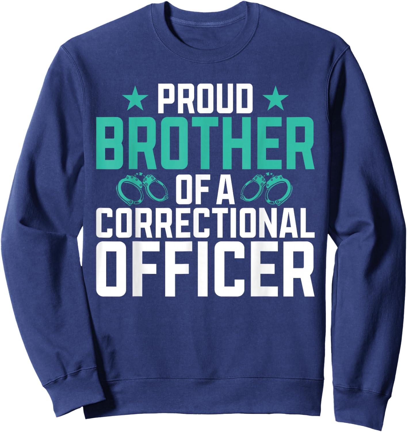 Proud Brother of a Correctional Officer Sweatshirt - Sweatshirt | Navy