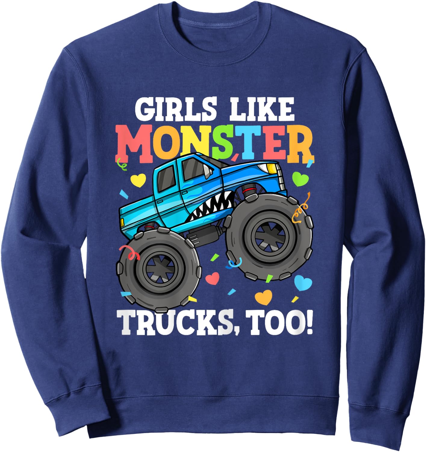 Shark Monster Truck Girls Like Monster Trucks Too Kids Sweatshirt - Sweatshirt | Navy