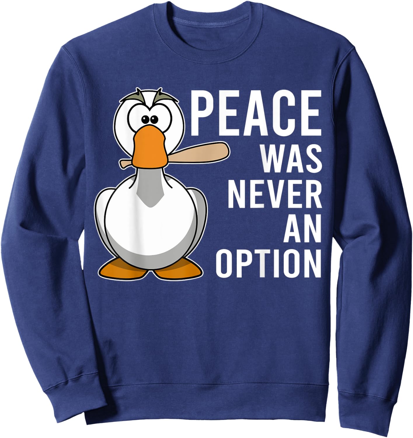 Peace Was Never An Option Goose Meme Angry Knife Honk Men Sweatshirt - Sweatshirt | Navy