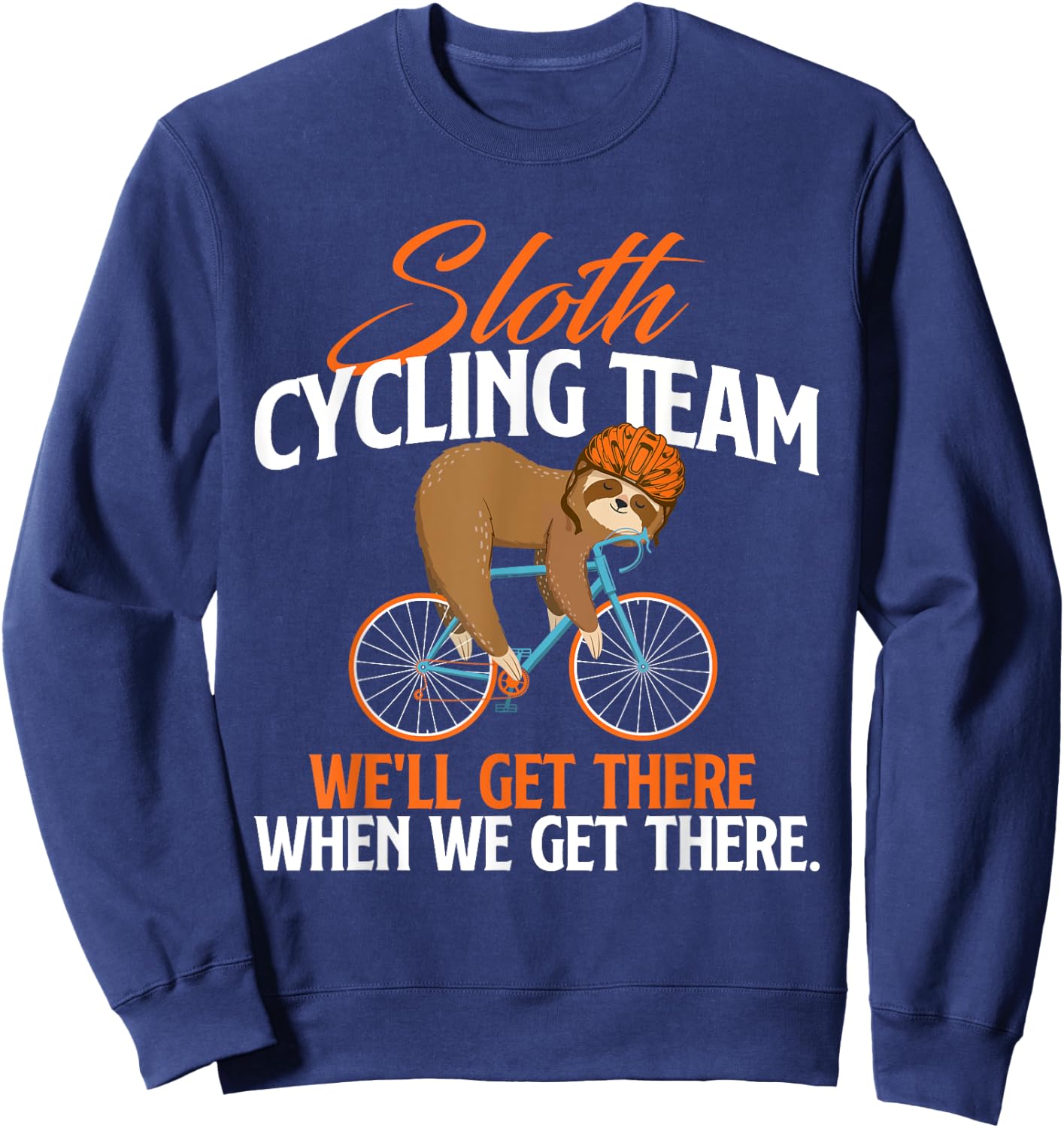 Sloth Cycling Team - Bicycle Cyclist Zookeeper Animal Lover Sweatshirt - Sweatshirt | Navy