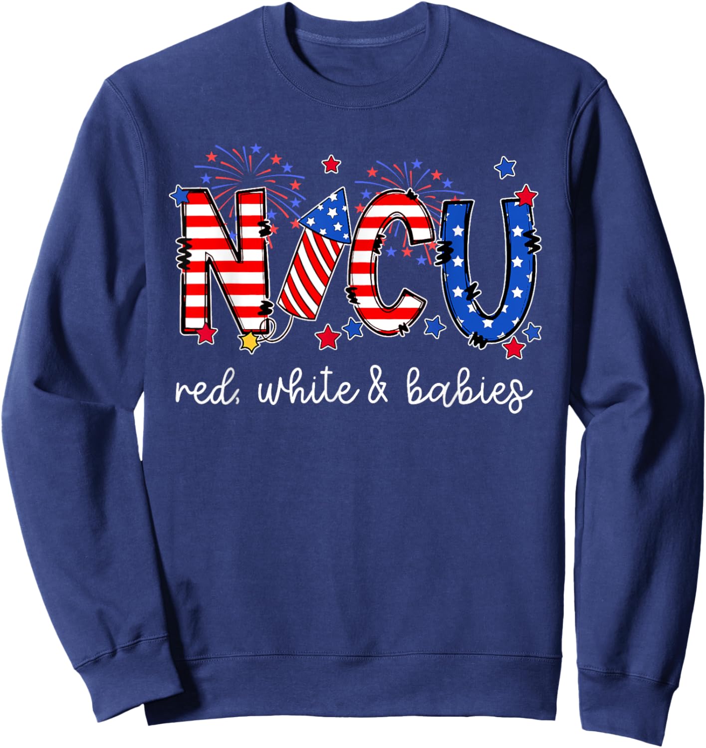 4th Of July NICU Neonatal ICU Nurse 4th Of July American Nur Women Men Sweatshirt - Sweatshirt | Navy