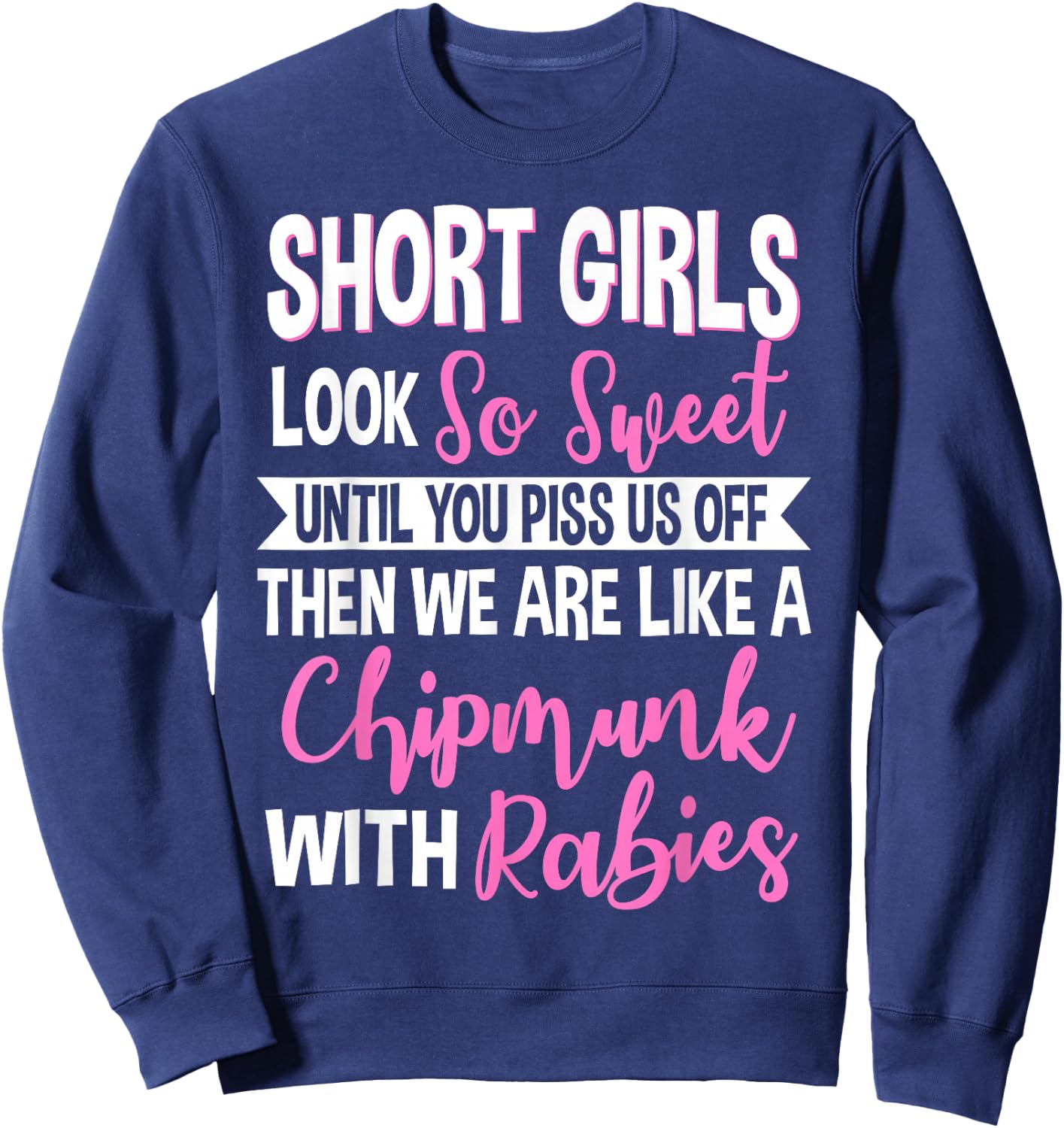 Short Girls Women Slim Petite Lady Chipmunks With Rabies Sweatshirt - Sweatshirt | Navy