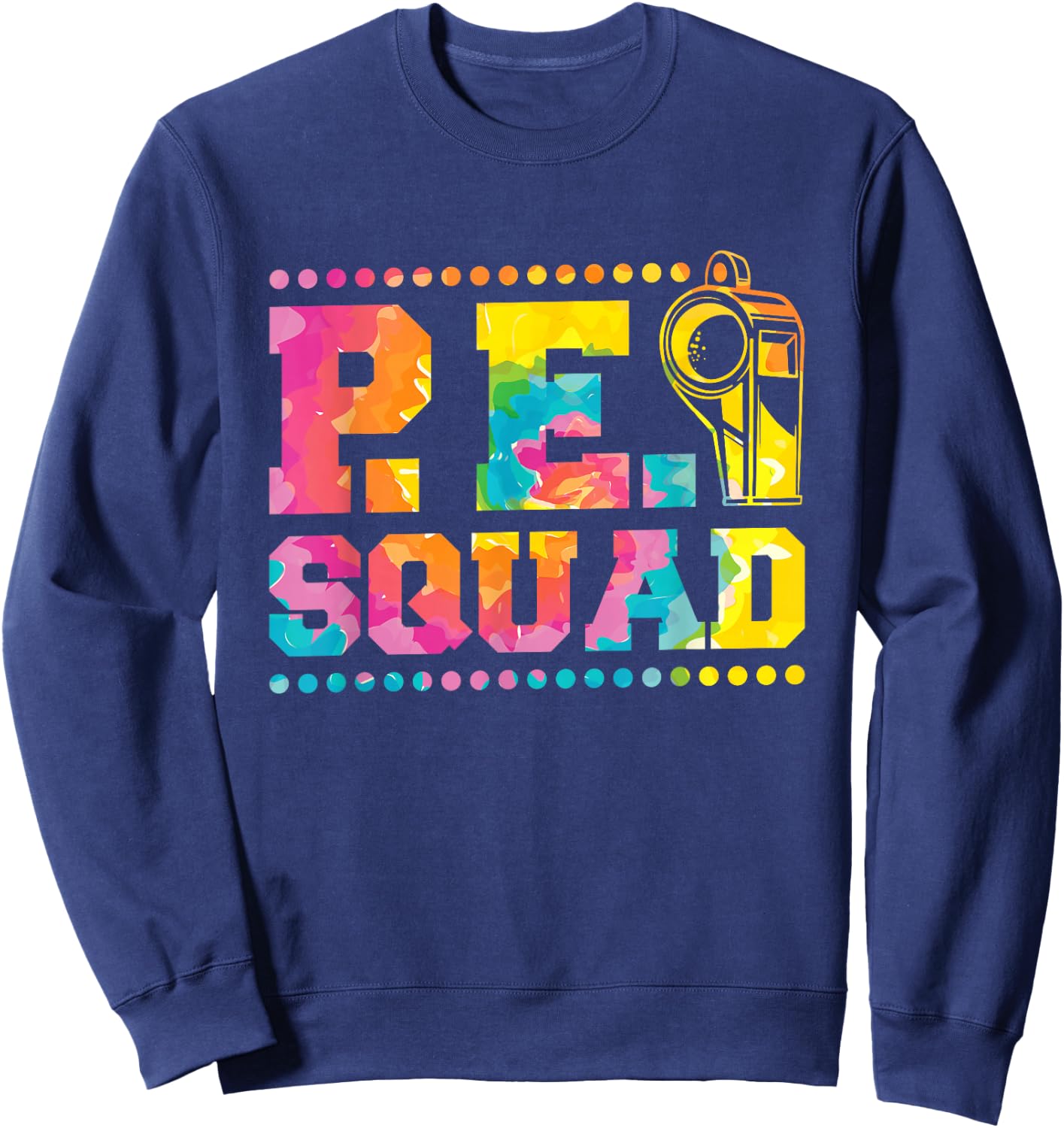Pe Squad, Physical Education Teacher and PE Squad Sweatshirt - Sweatshirt | Navy