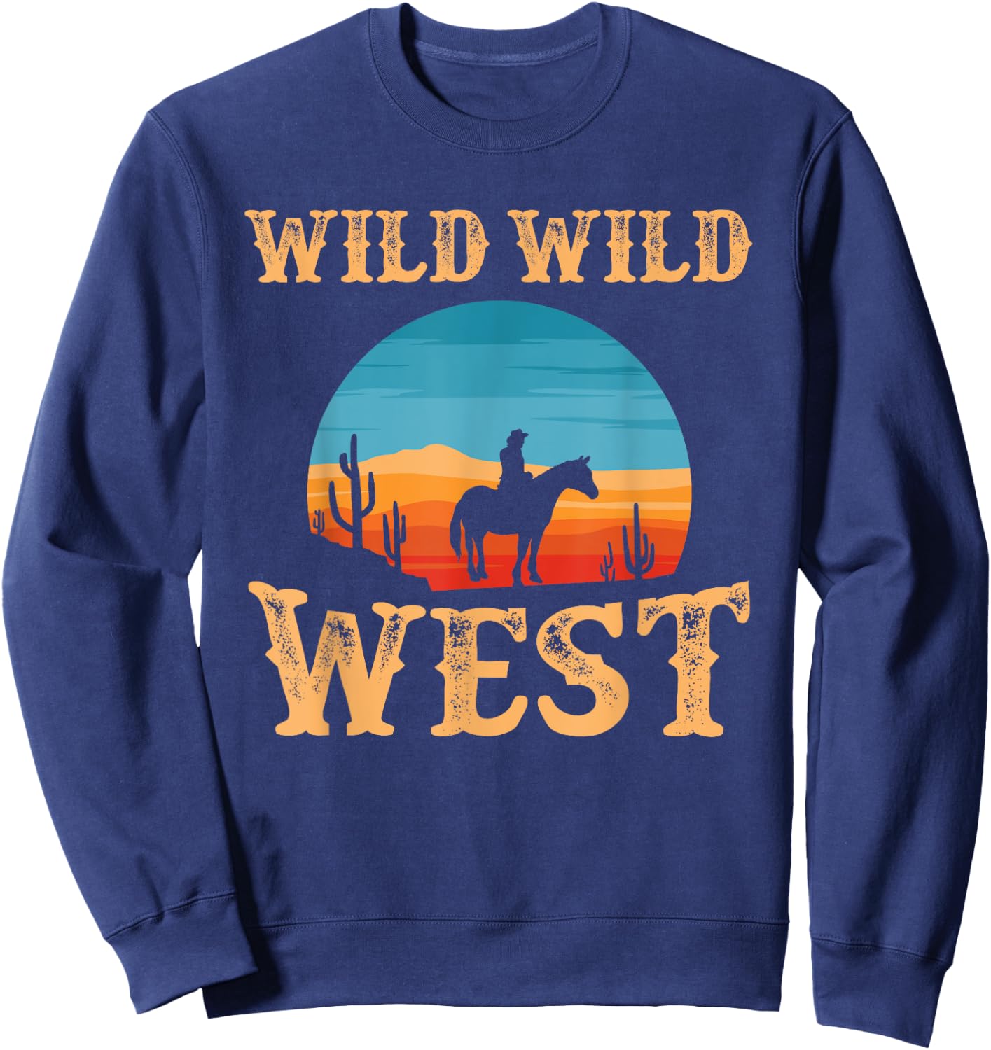 Great Wild Wild West Cowboy Design Western Country Fan Sweatshirt - Sweatshirt | Navy