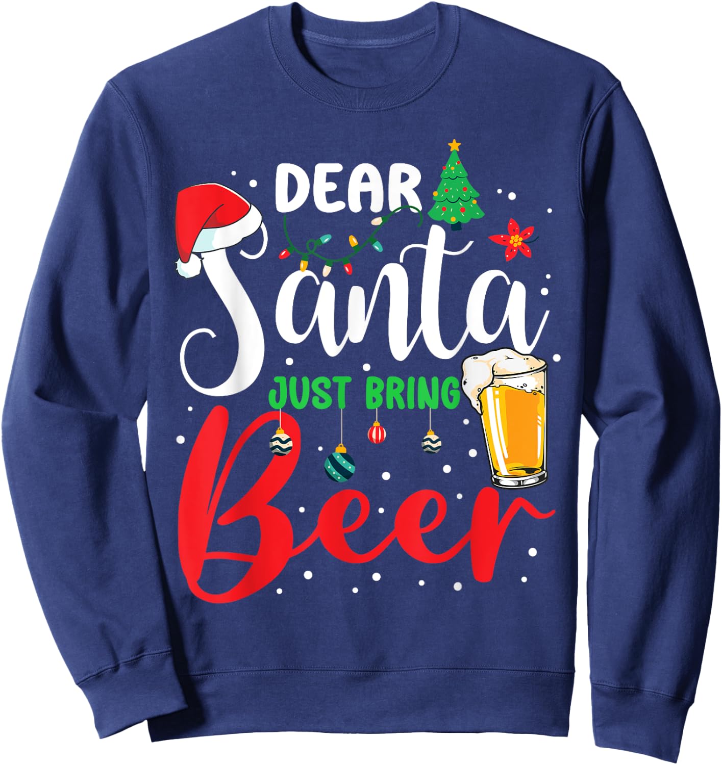 Dear Santa Just Bring Beer Christmas Pajamas Family Funny Sweatshirt - Sweatshirt | Navy