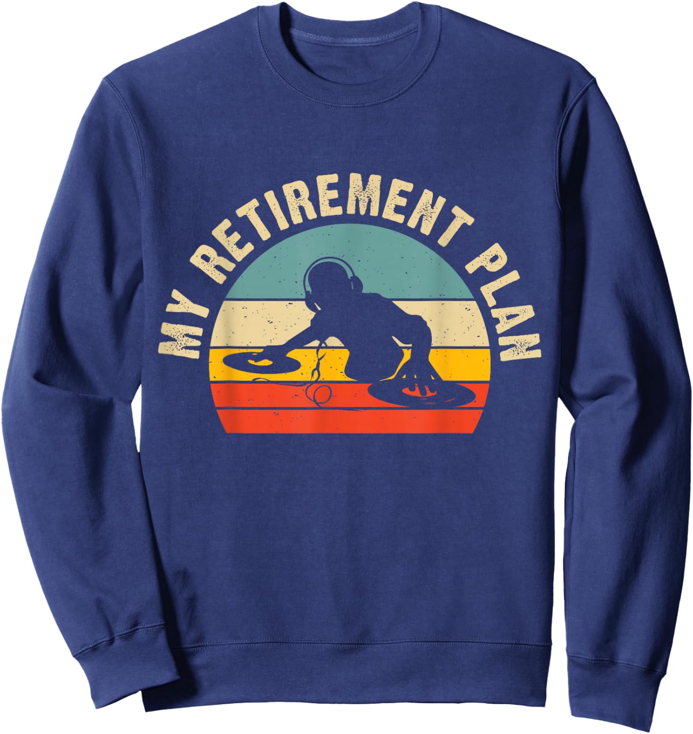 My Retirement Plan Sweatshirt - Sweatshirt | Navy