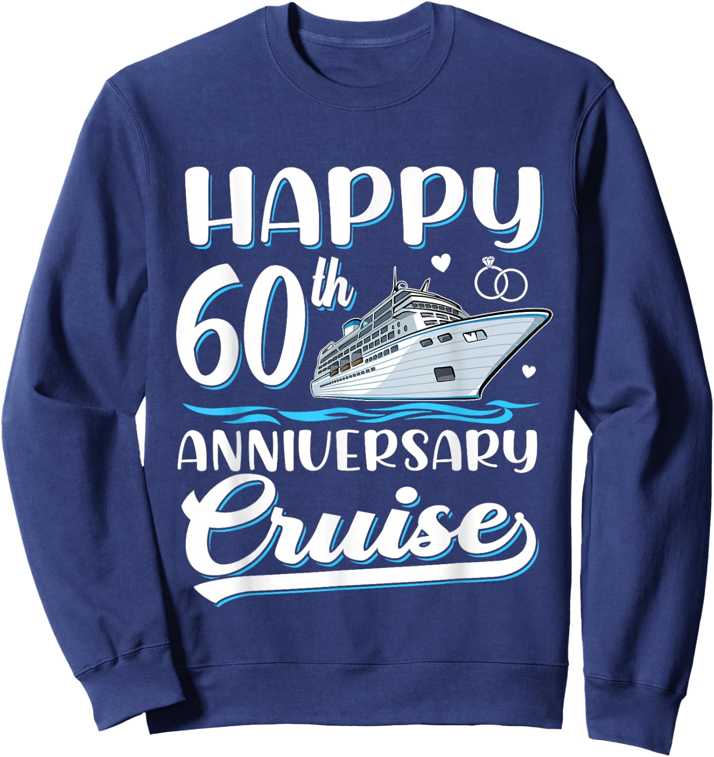 Happy 60th Anniversary Cruise Wedding 60 Years Old Couples Sweatshirt - Sweatshirt | Navy