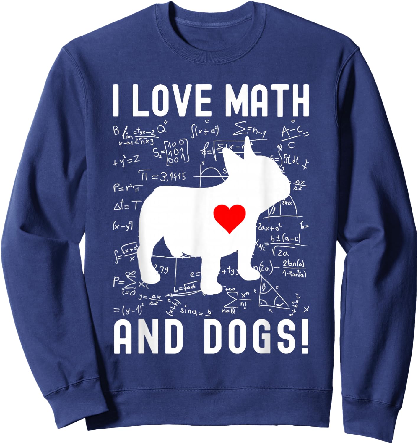 I Love Math And Dogs - Dog Lover, Math Teacher, Math Lover Women Kids Sweatshirt - Sweatshirt | Navy
