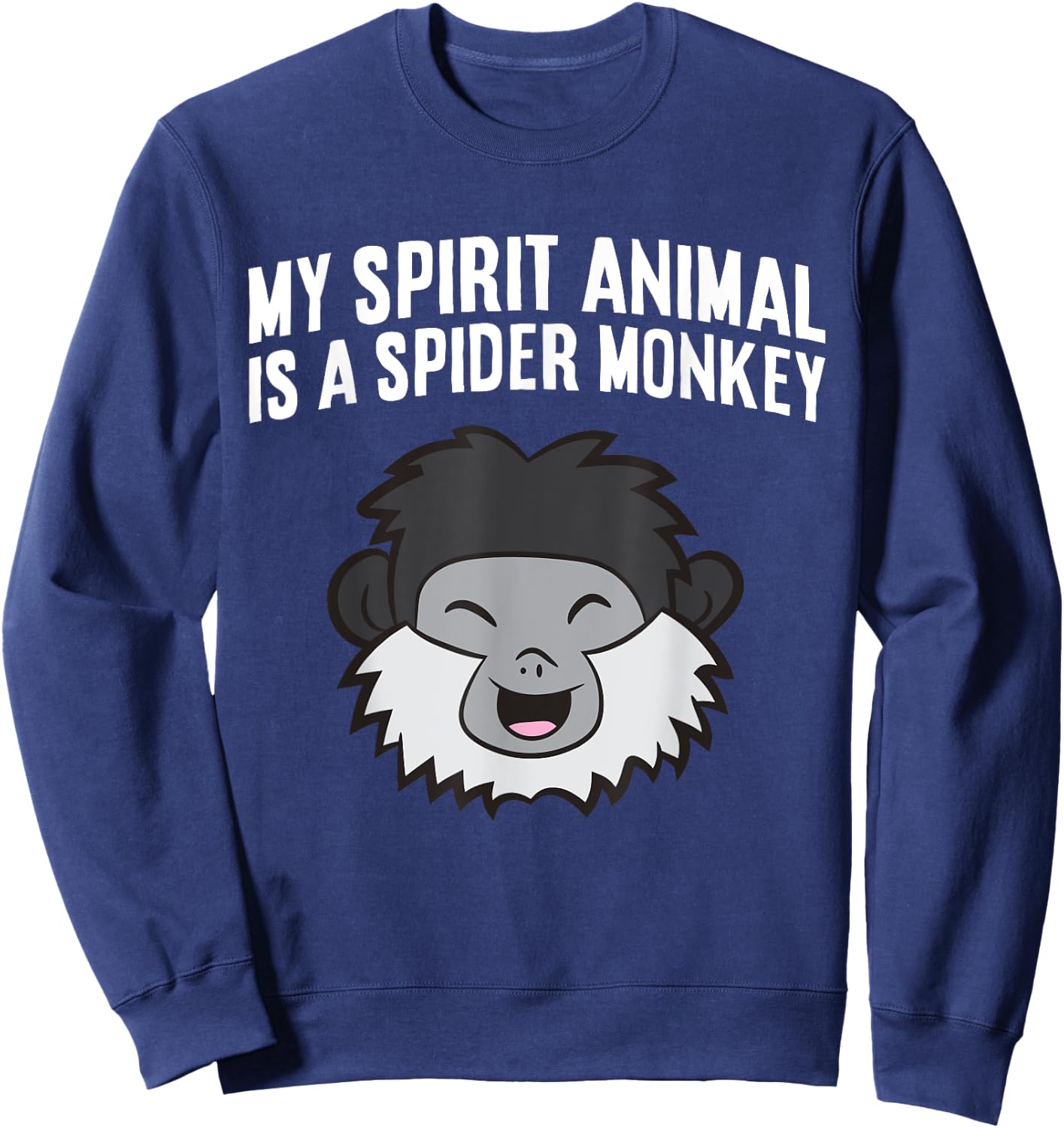 My Spirit Animal Is A Spider Monkey Sweatshirt - Sweatshirt | Navy