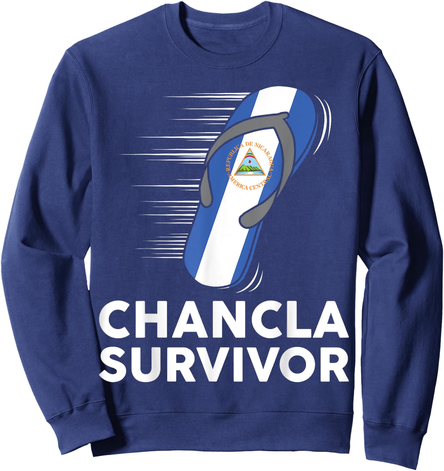Chancla Survivor Nicaragua Nicaraguan Flag Hispanic Heritage Sweatshirt - Sweatshirt | Navy