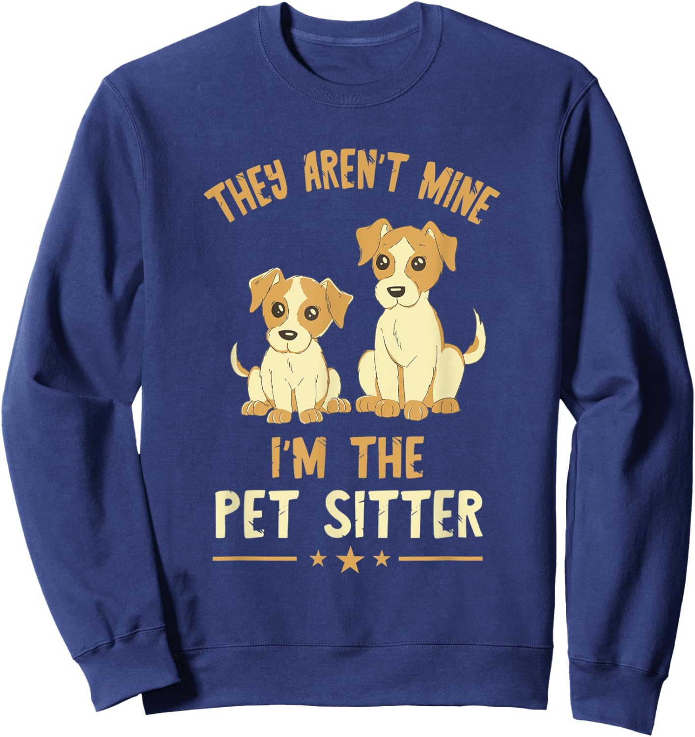 They Aren't Mine Pet Sitter Dog Sitter Pet Watcher Puppy Women Sweatshirt - Sweatshirt | Navy