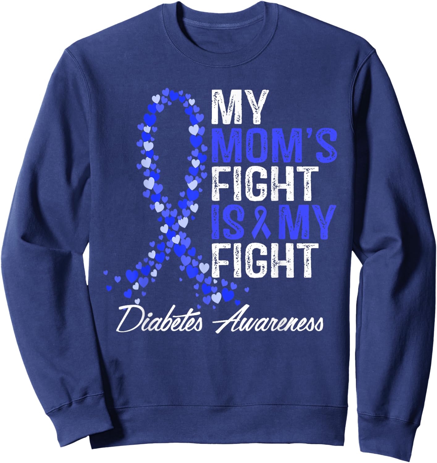 Diabetes Awareness Mom Fight Is My T1D Type 1 Mother Support Sweatshirt - Sweatshirt | Navy