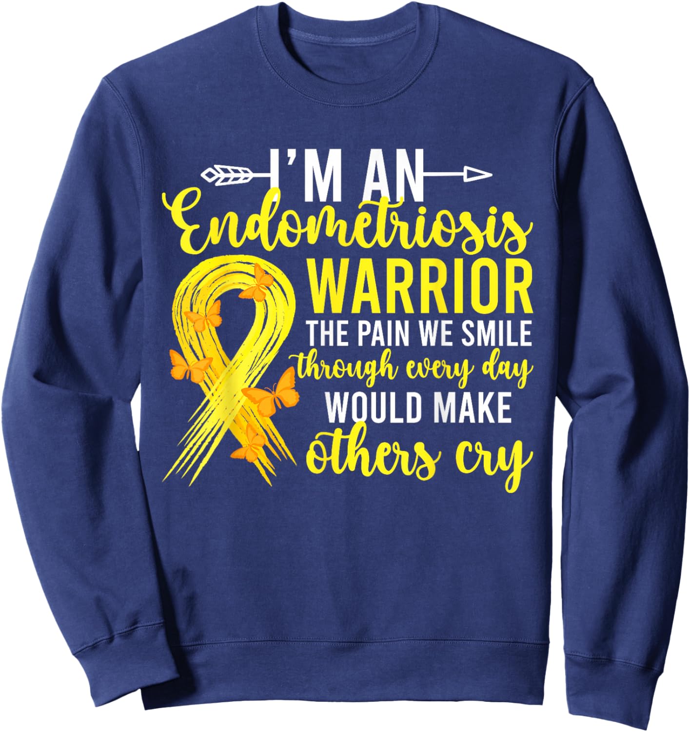 I'm An Endometriosis Warrior Endo Awareness Month Sweatshirt - Sweatshirt | Navy