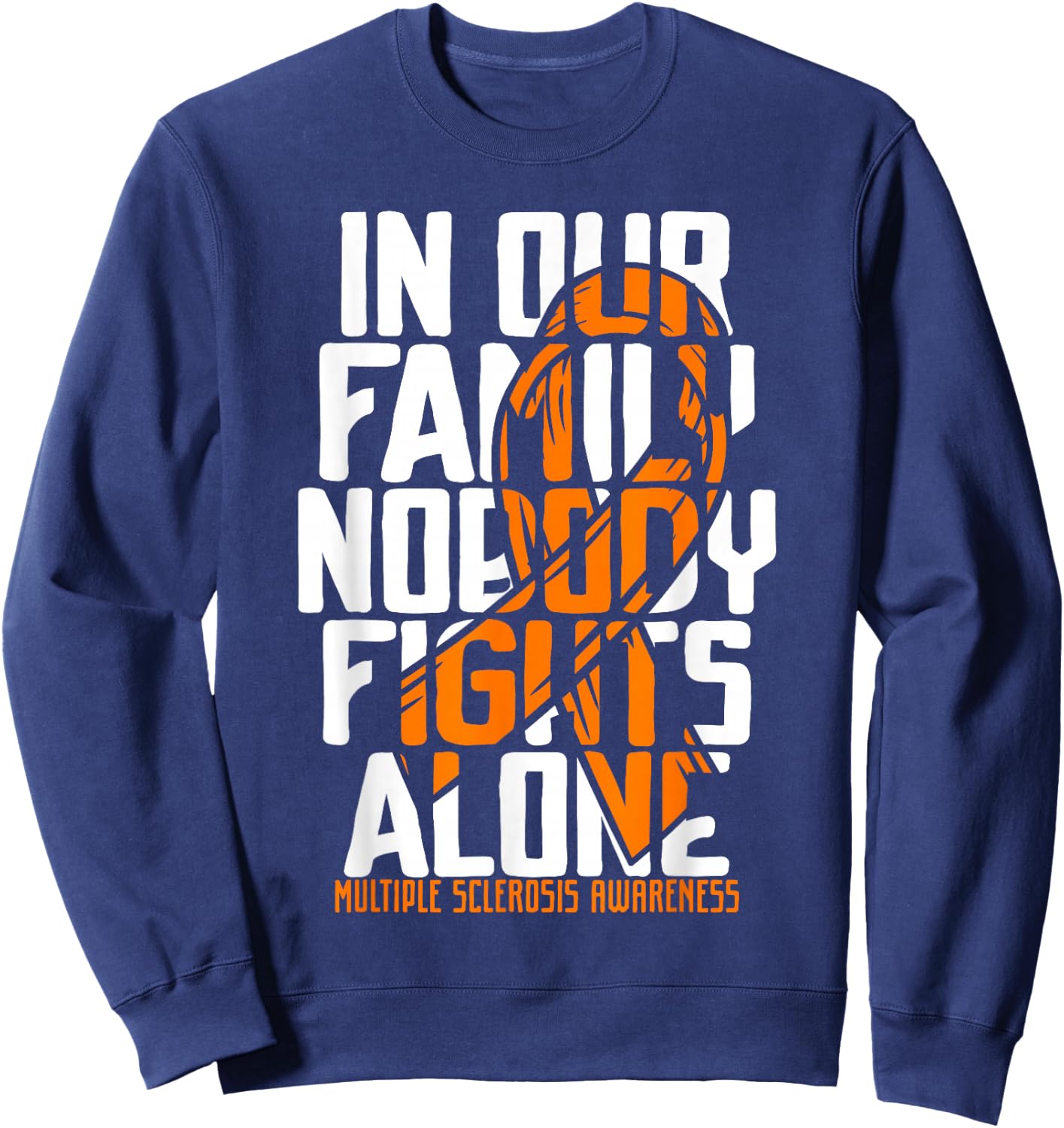 Multiple Sclerosis MS Support Multiple Sclerosis Awareness Sweatshirt - Sweatshirt | Navy