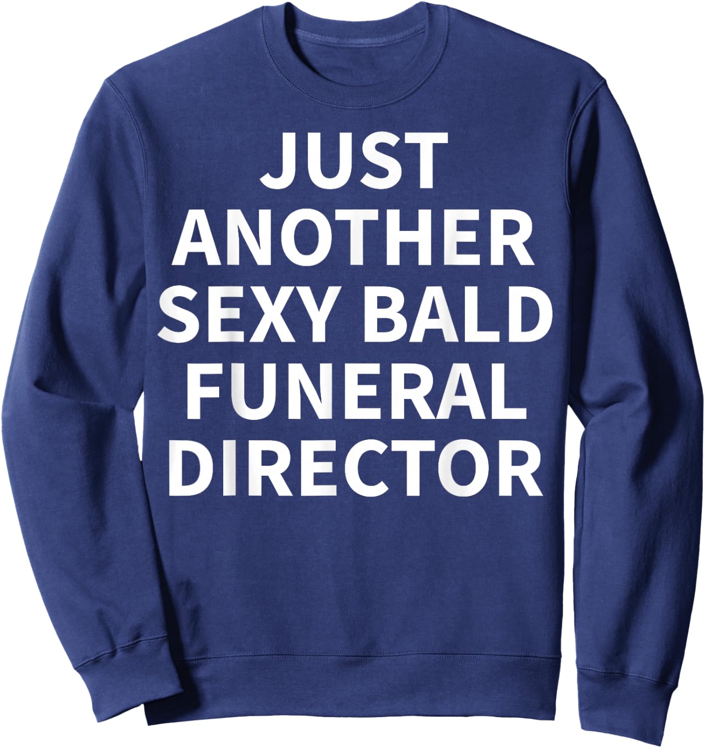 Funeral Director Apparel | Funny Bald Directors Design Sweatshirt - Sweatshirt | Navy
