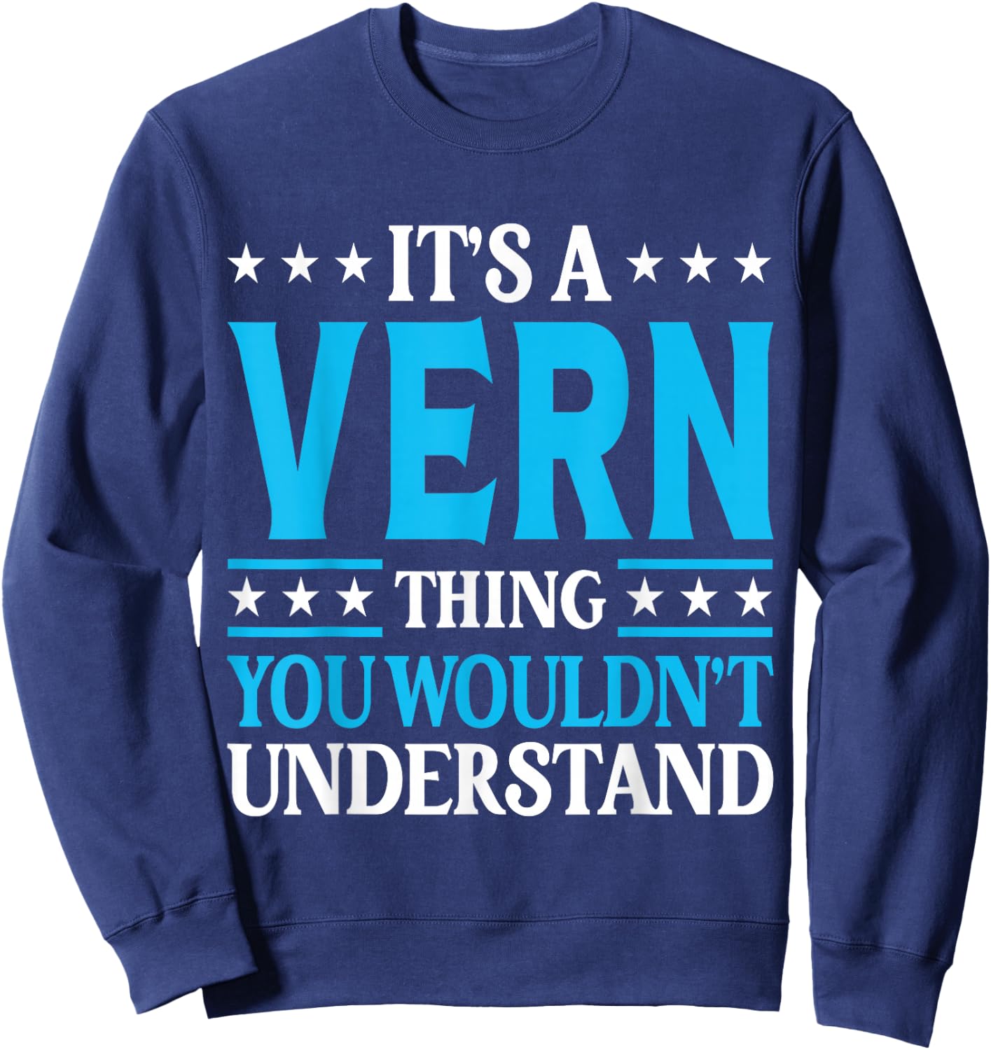 It's A Vern Thing Personal Name Funny Vern Sweatshirt - Sweatshirt | Navy