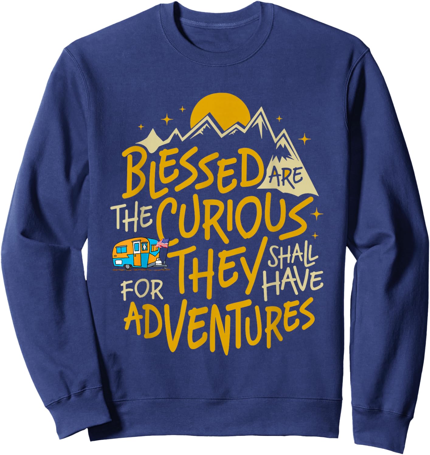 Blessed Are the Curious for They Shall Have Adventures Sweatshirt - Sweatshirt | Navy
