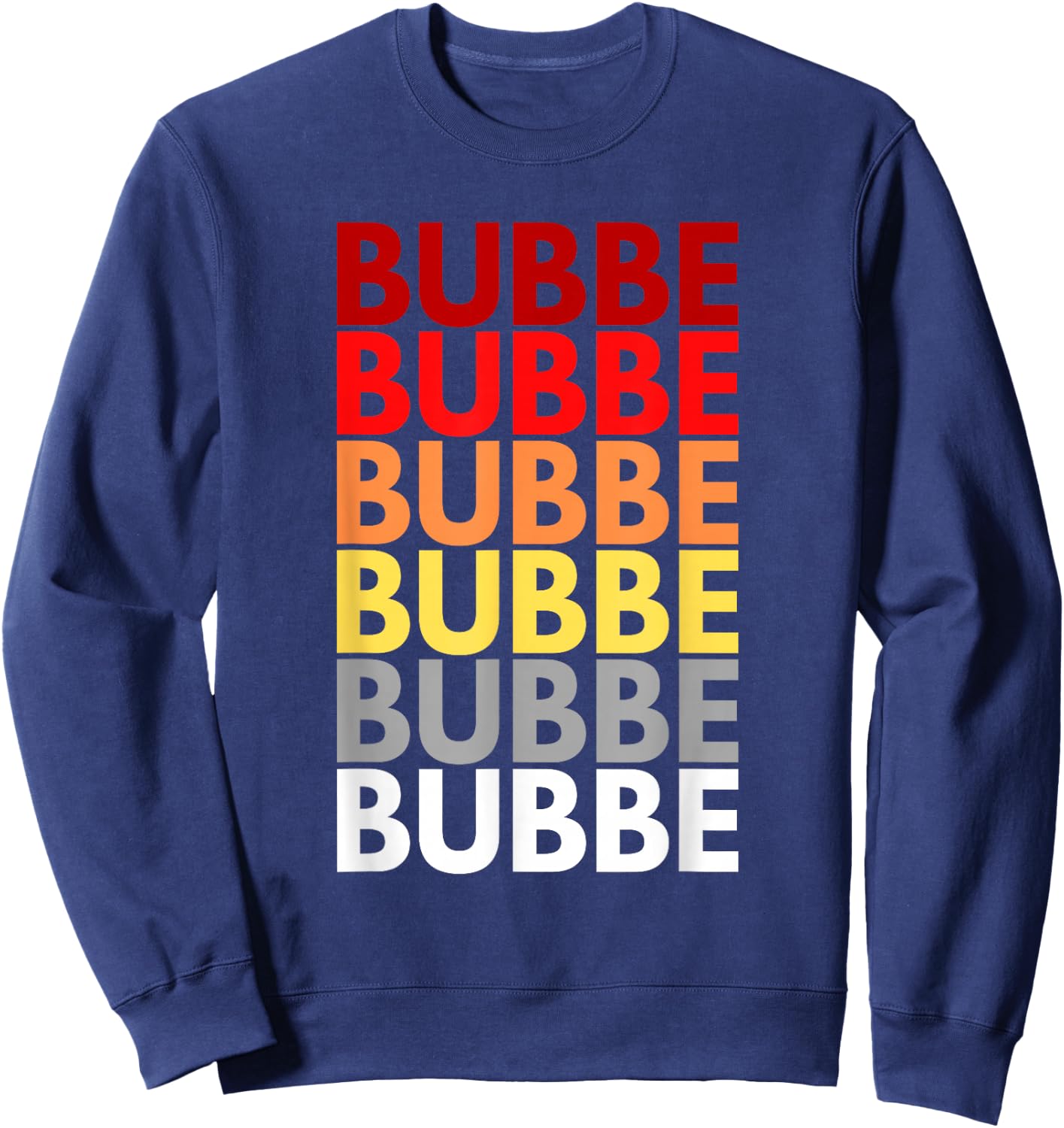 Bubbe Grandmother in Yiddish Colorful Name for Bubbe Sweatshirt - Sweatshirt | Navy