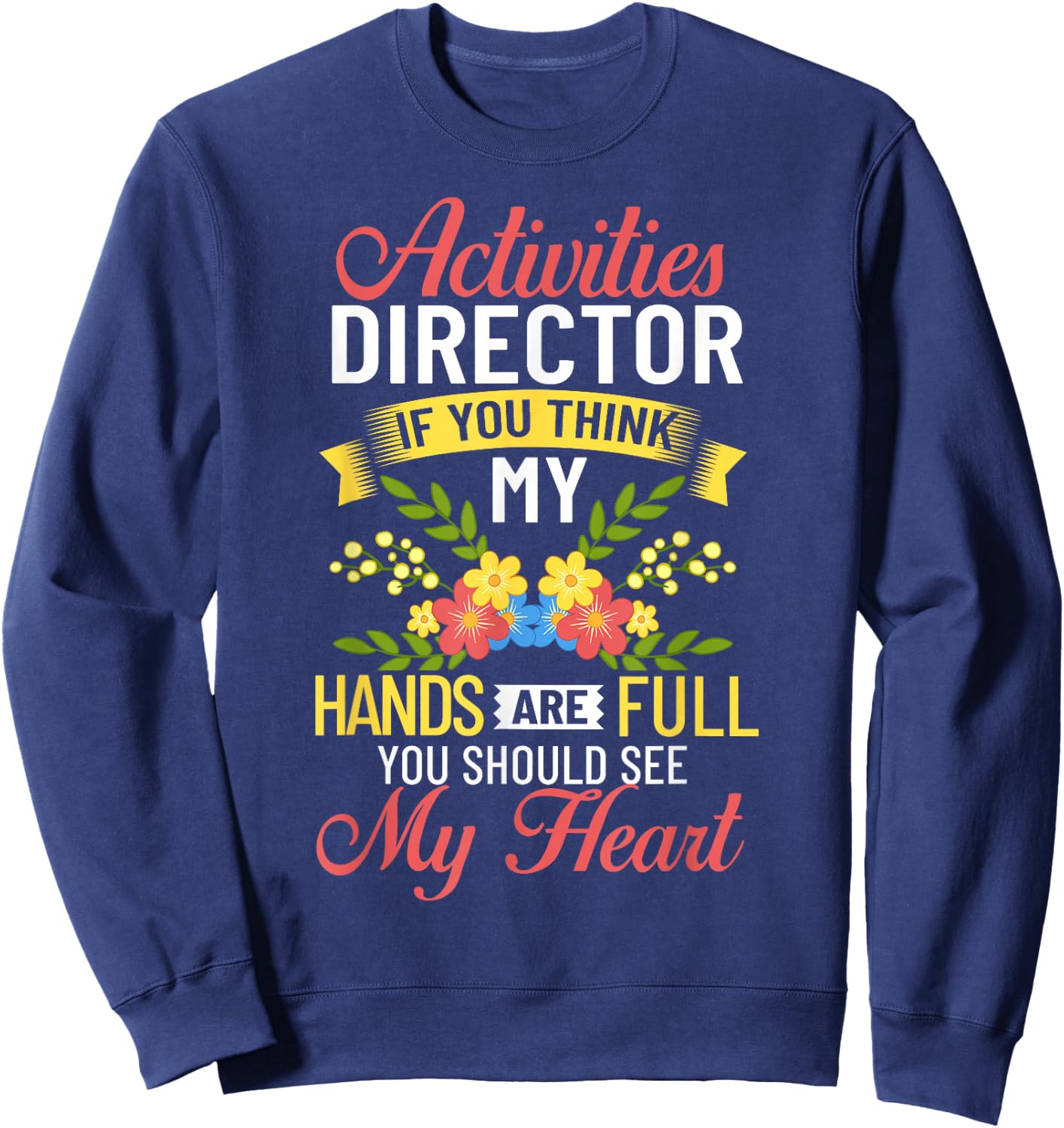 Activity Director Assistant Ideas Activities Planner Sweatshirt - Sweatshirt | Navy